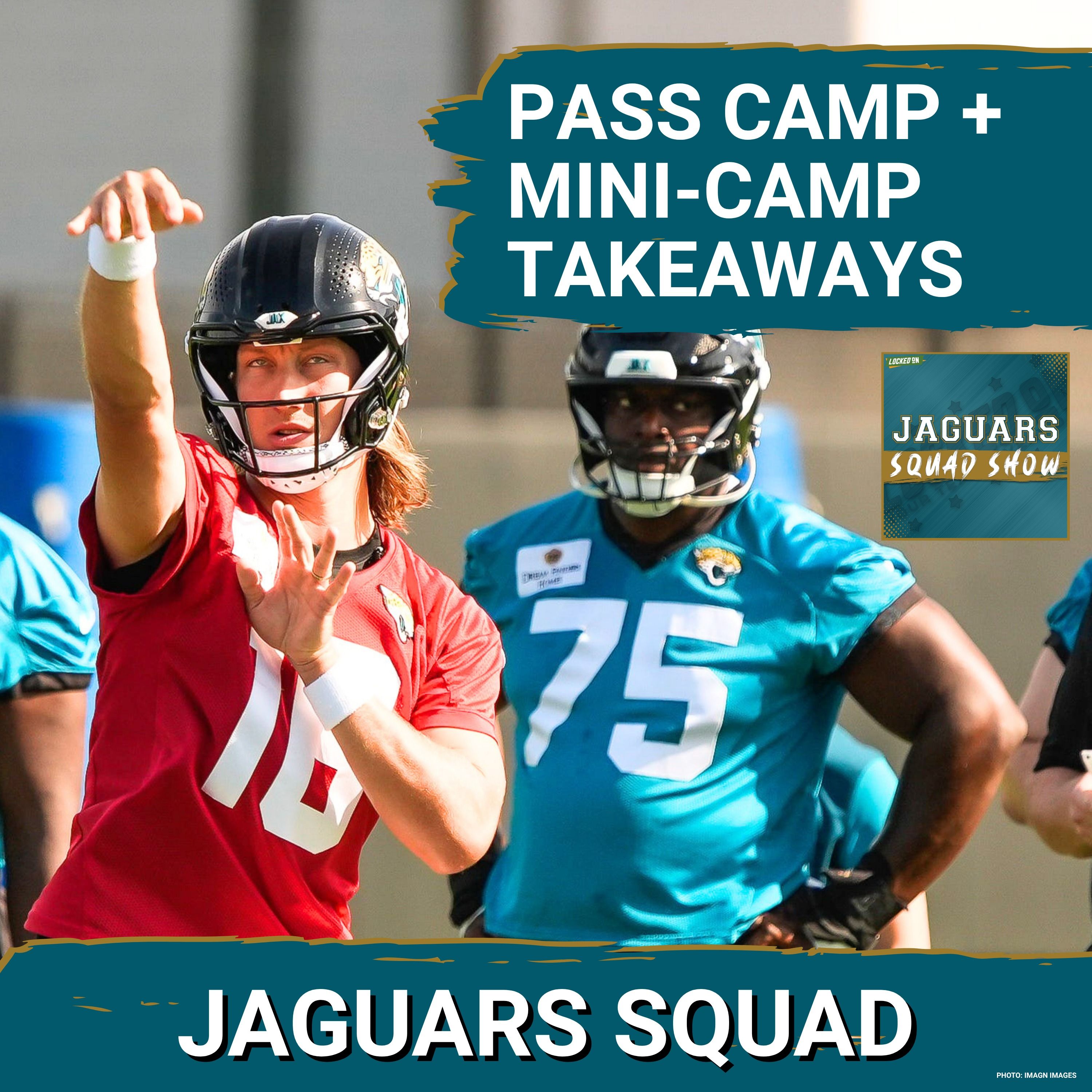 JAGUARS SQUAD SHOW: Jacksonville Jaguars Mini-Camp and PASS Camp Takeaways episode artwork