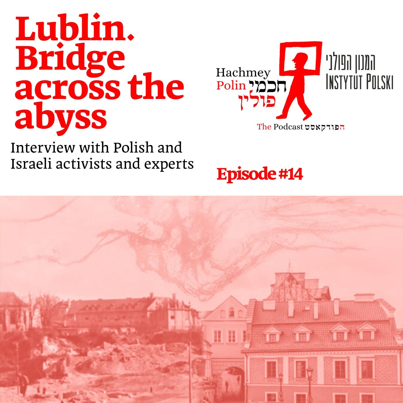 Bridge across the abyss – Polish-Jewish bonds in Lublin