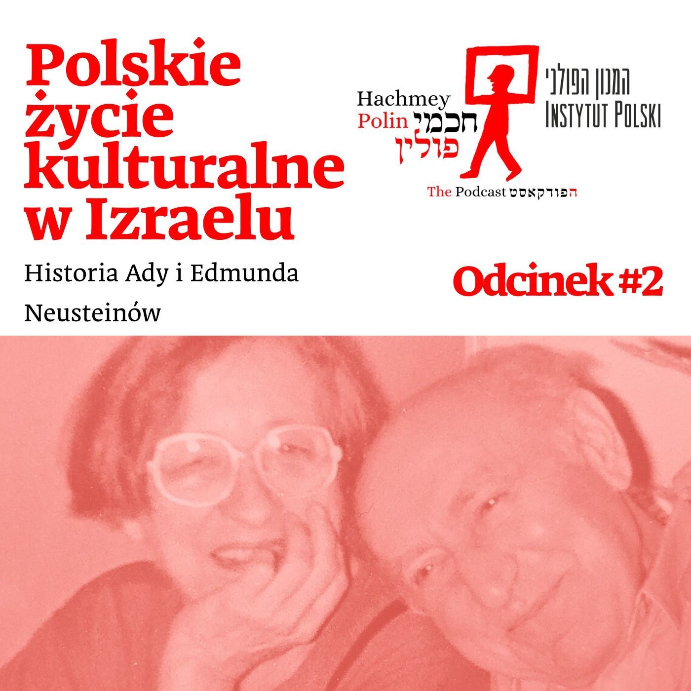 Polskie życie kulturalne w Izraelu - opowieść o Adzie i Edmundzie Neusteinach episode artwork