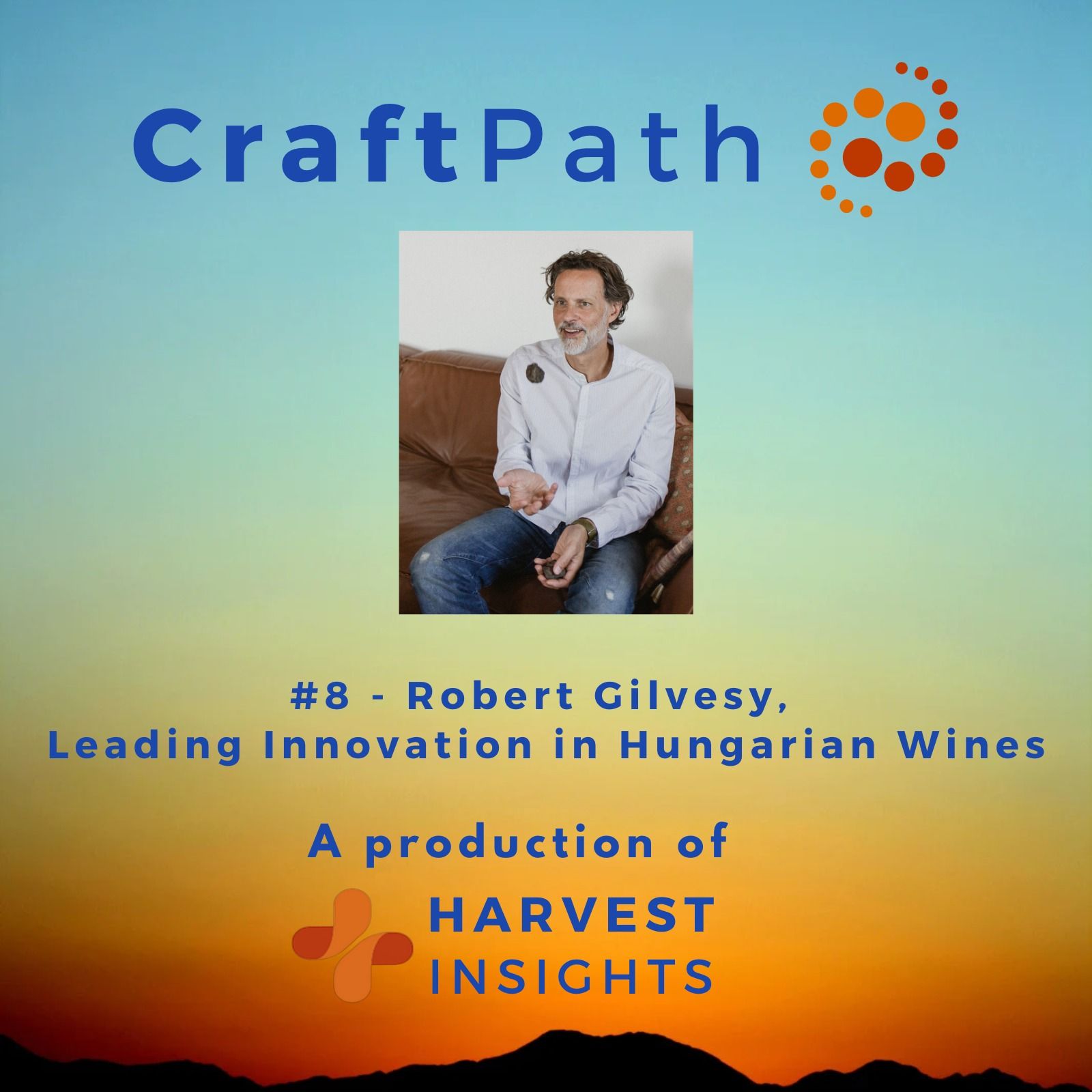 #8 - Robert Gilvesy, Leading Innovation in Hungarian Wines #8 - Robert Gilvesy, Leading Innovation in Hungarian Wines