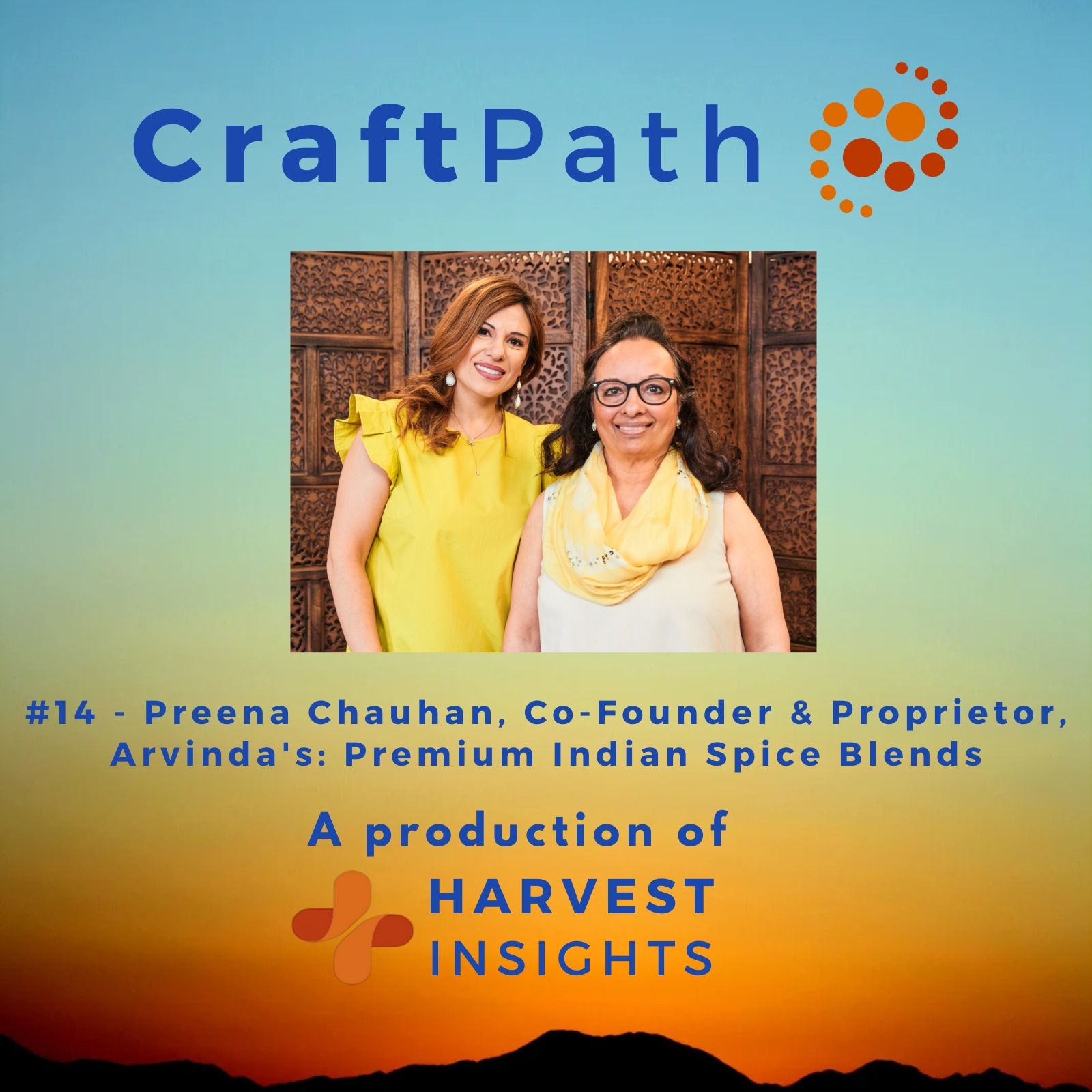 #14 - Preena Chauhan, Co-Founder & Proprietor, Arvinda's: Premium Indian Spice Blends #14 - Preena Chauhan, Co-Founder & Proprietor, Arvinda's: Premium Indian Spice Blends
