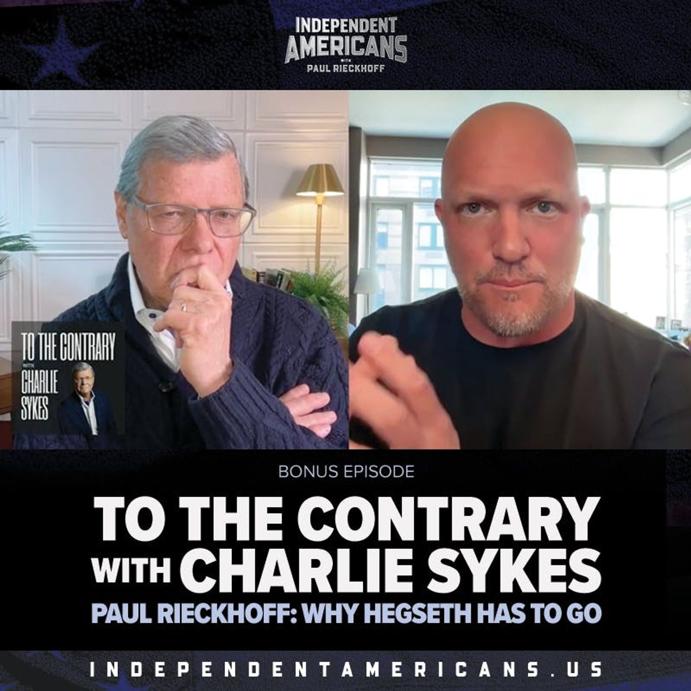 BONUS: EPISODE 331: Charlie Sykes’ To The Contrary with Paul Rieckhoff: The Rise of the Fake Tough Guys. Why “Secretary Chaos" (Hegseth) Has to Go.