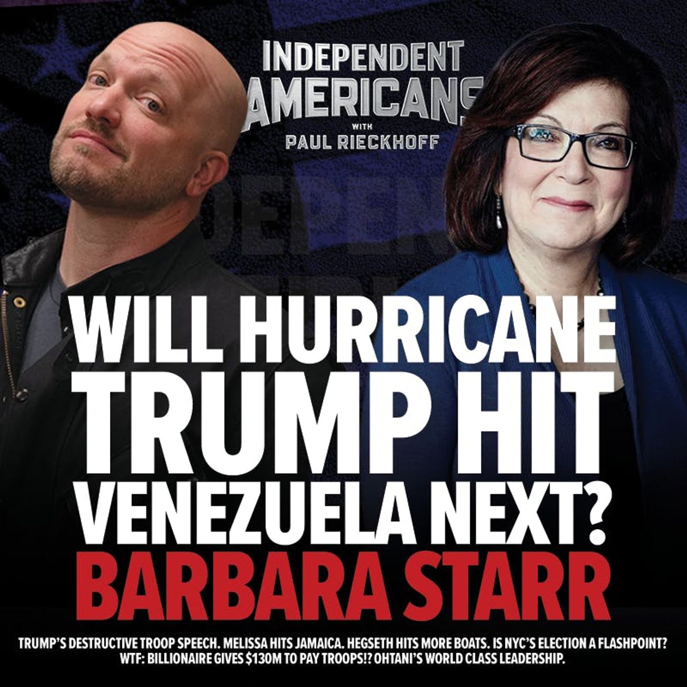 361. Will Hurricane Trump Hit Venezuela Next? Barbara Starr. Trump’s Destructive Troop Speech. Melissa Hits Jamaica. Hegseth Hits More Boats. Is NYC’s Election a Flashpoint? WTF: Billionaire Gives $130M to Pay Troops!? Ohtani’s World Class Leadership.