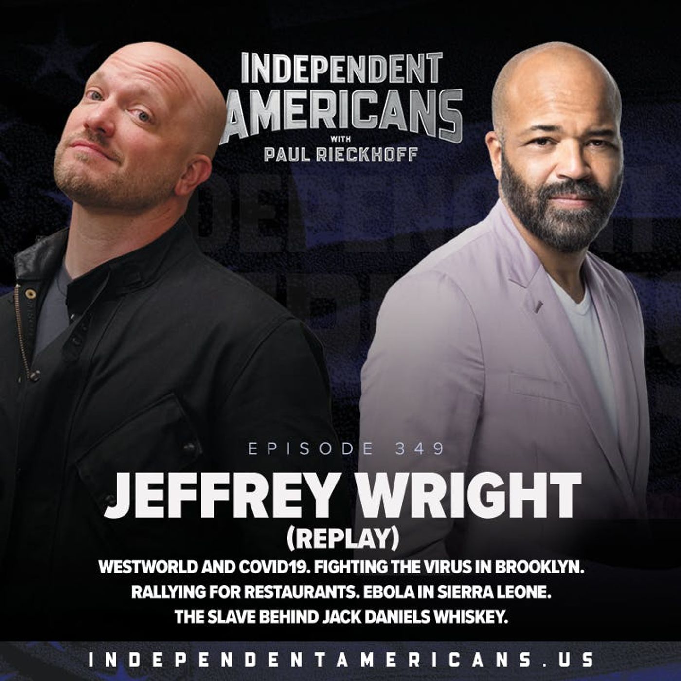 349. Jeffrey Wright (Replay). Westworld and COVID19. Fighting the Virus in Brooklyn. Rallying for Restaurants. Ebola in Sierra Leone. The Slave Behind Jack Daniels Whiskey.