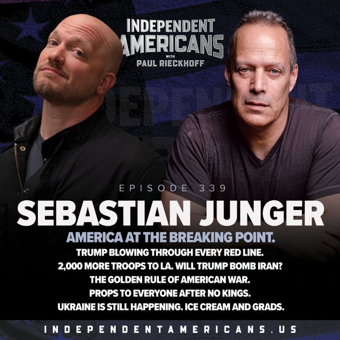 339. Sebastian Junger. America at the Breaking Point. Trump Blowing Through Every Red Line. 2,000 More Troops to LA. Will Trump Bomb Iran? The Golden Rule of American War. Props to Everyone After No Kings. Ukraine Is Still Happening. Ice Cream and Grads.