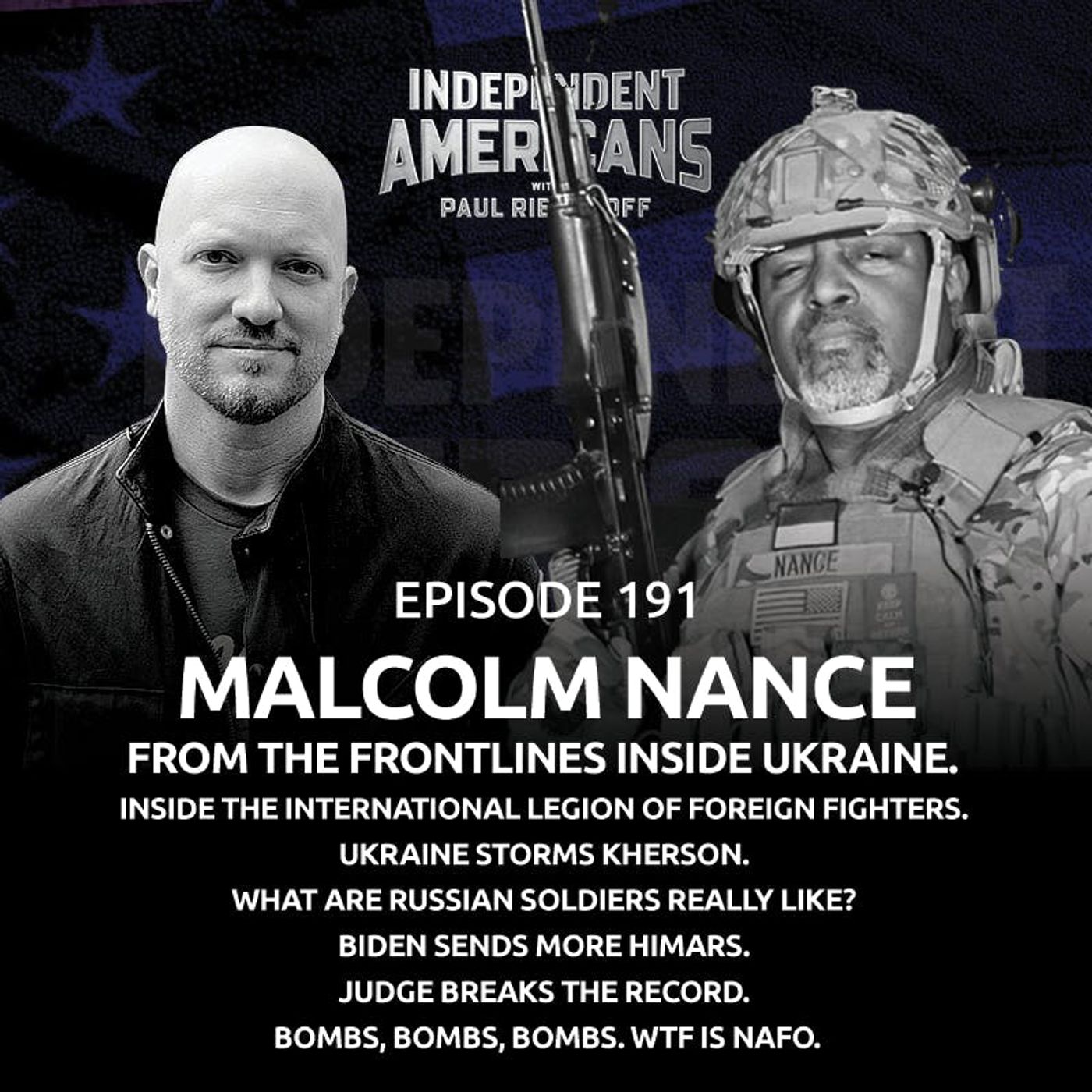 191. Malcolm Nance. From The Frontlines Inside Ukraine. Inside the International Legion of Foreign Fighters. Ukraine Storms Kherson. What Are Russian Soldiers Really Like? Biden Sends More HIMARS. Judge Breaks the Record. Bombs, Bombs, Bombs. WTF is NAFO.