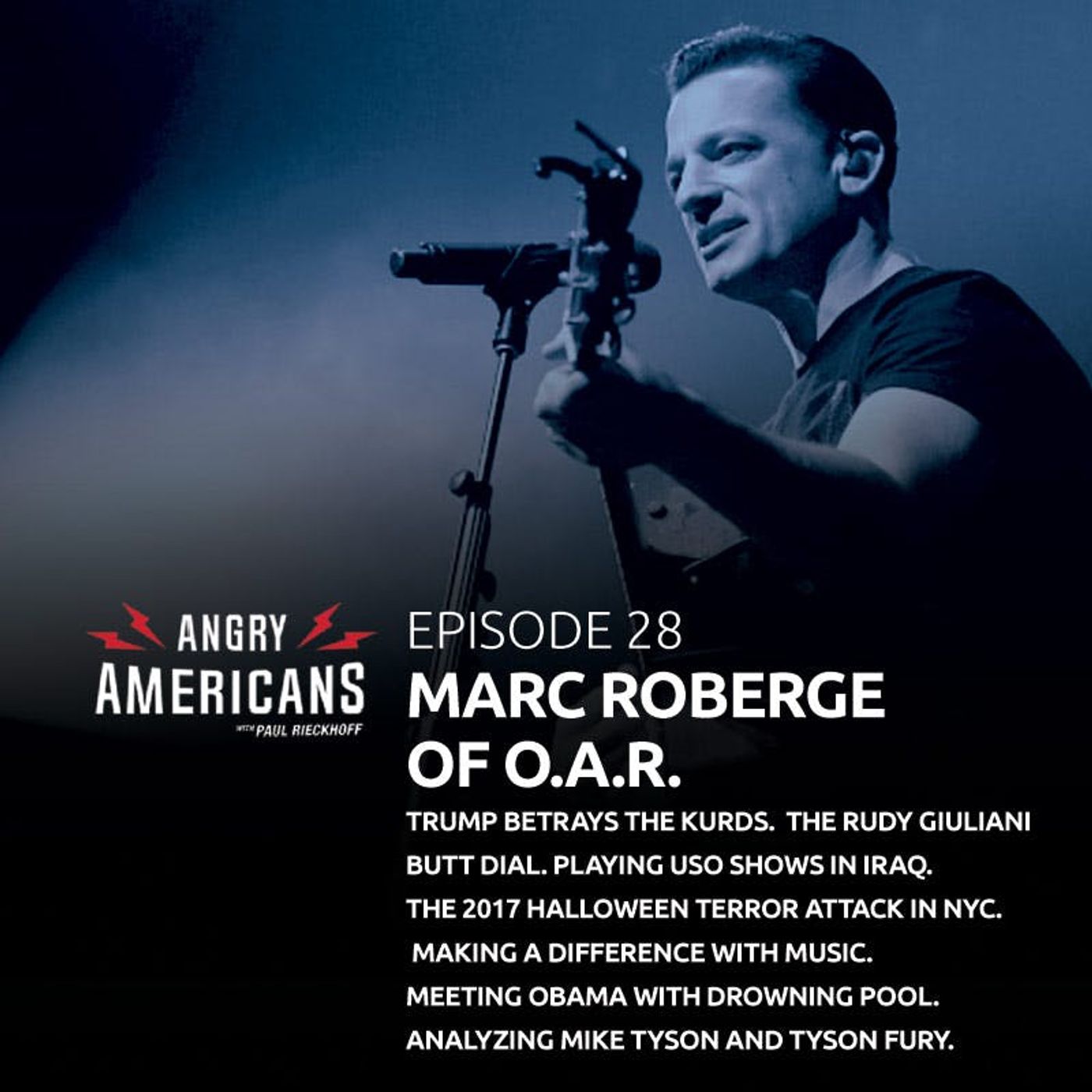 28. Marc Roberge of O.A.R. Trump Betrays The Kurds. Playing USO Shows In Iraq. Inside The 2017 Halloween Terror Attack in NYC. Making a Difference With Music. Meeting Obama with Drowning Pool. Analyzing Mike Tyson and Tyson Fury.