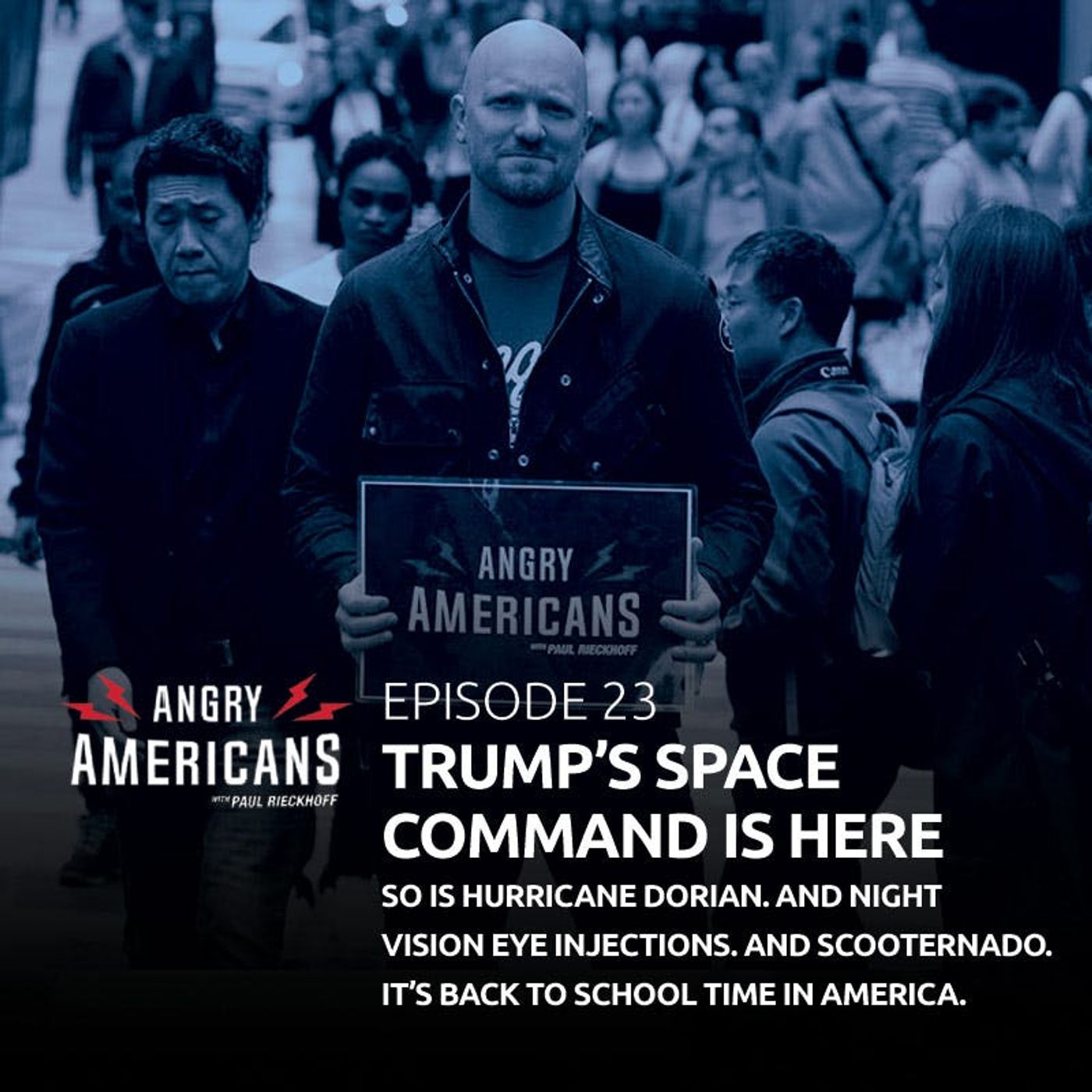 23. Trump’s Space Command Is Here. So is Hurricane Dorian. And Night Vision Eye Injections. And Scooternado. It’s Back to School Time In America.