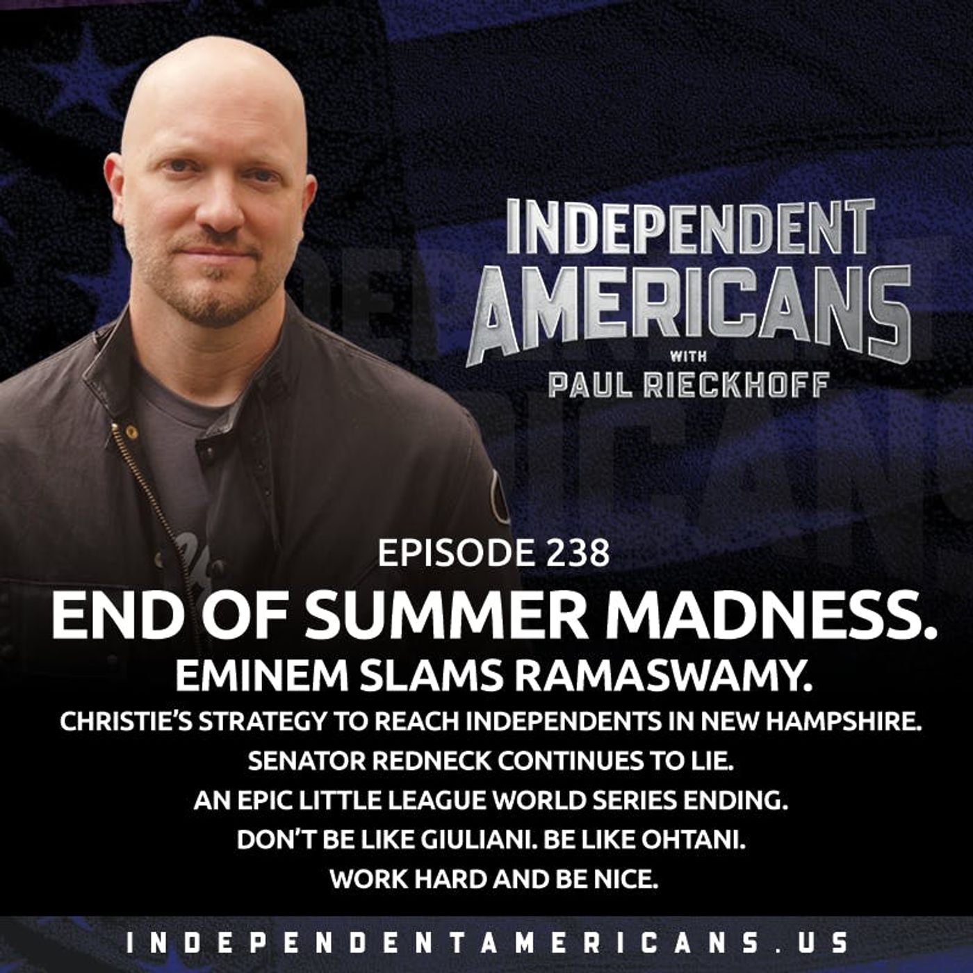 238. End of Summer Madness. Eminem Slams Ramaswamy. Christie’s Strategy To Reach Independents in New Hampshire. Senator Redneck Continues to Lie. An Epic Little League World Series Ending. Don’t be like Giuliani. Be like Ohtani. Work Hard and Be Nice.
