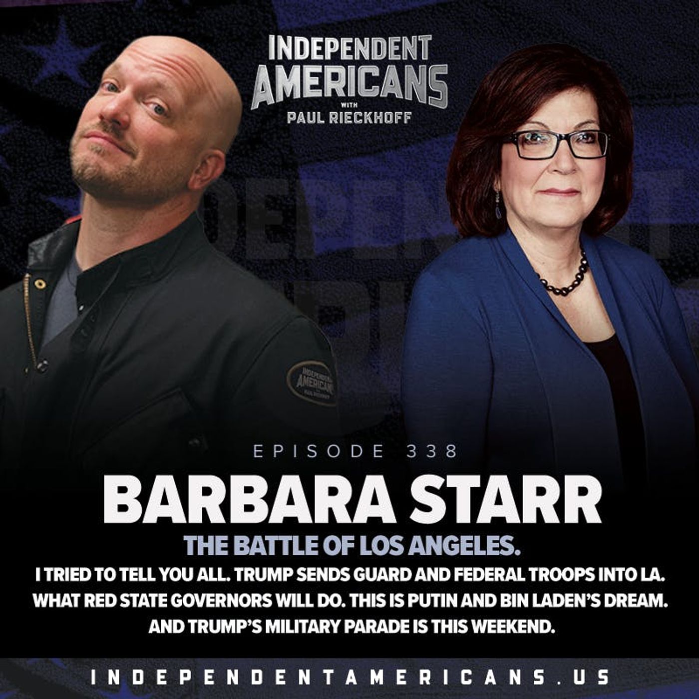 338. Barbara Starr. The Battle of Los Angeles. I Tried to Tell You All. Trump Sends Guard and Federal Troops into LA. What Red State Governors Will Do. This is Putin and Bin Laden’s Dream. And Trump’s Military Parade Is This Weekend.