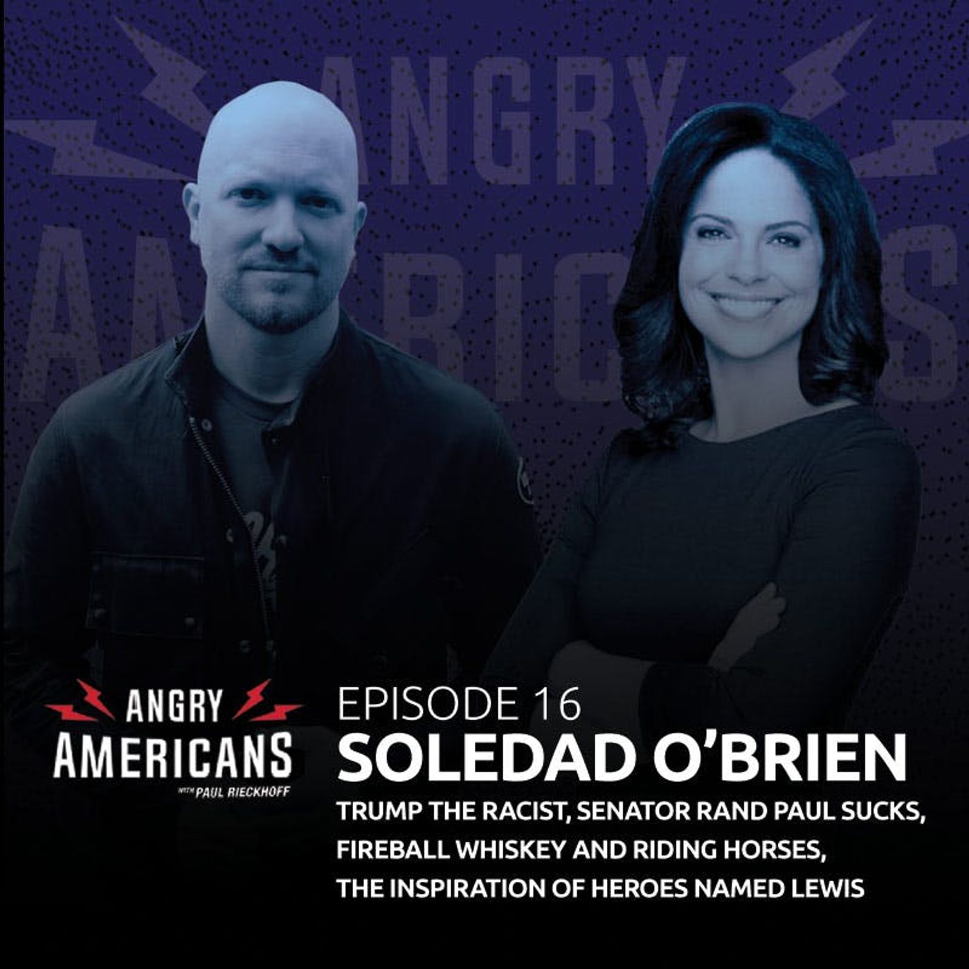 16. Soledad O’Brien, Trump The Racist, Senator Rand Paul SUCKS, Fireball Whiskey and Riding Horses, The Inspiration of Heroes Named Lewis