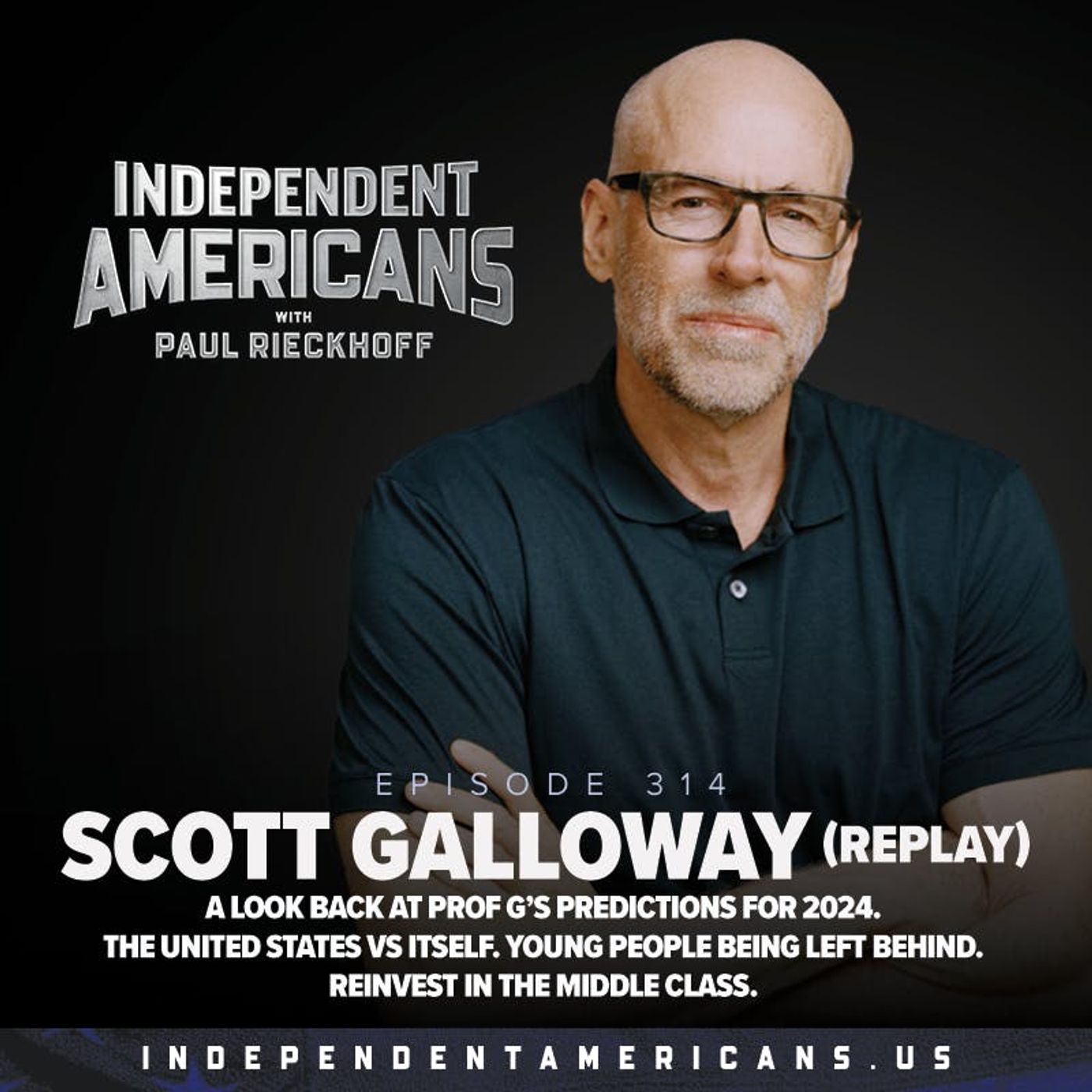 314. Scott Galloway Replay. A Look Back at Prof G’s Predictions for 2024. The United States vs Itself. Young People Being Left Behind. Reinvest in the Middle Class.