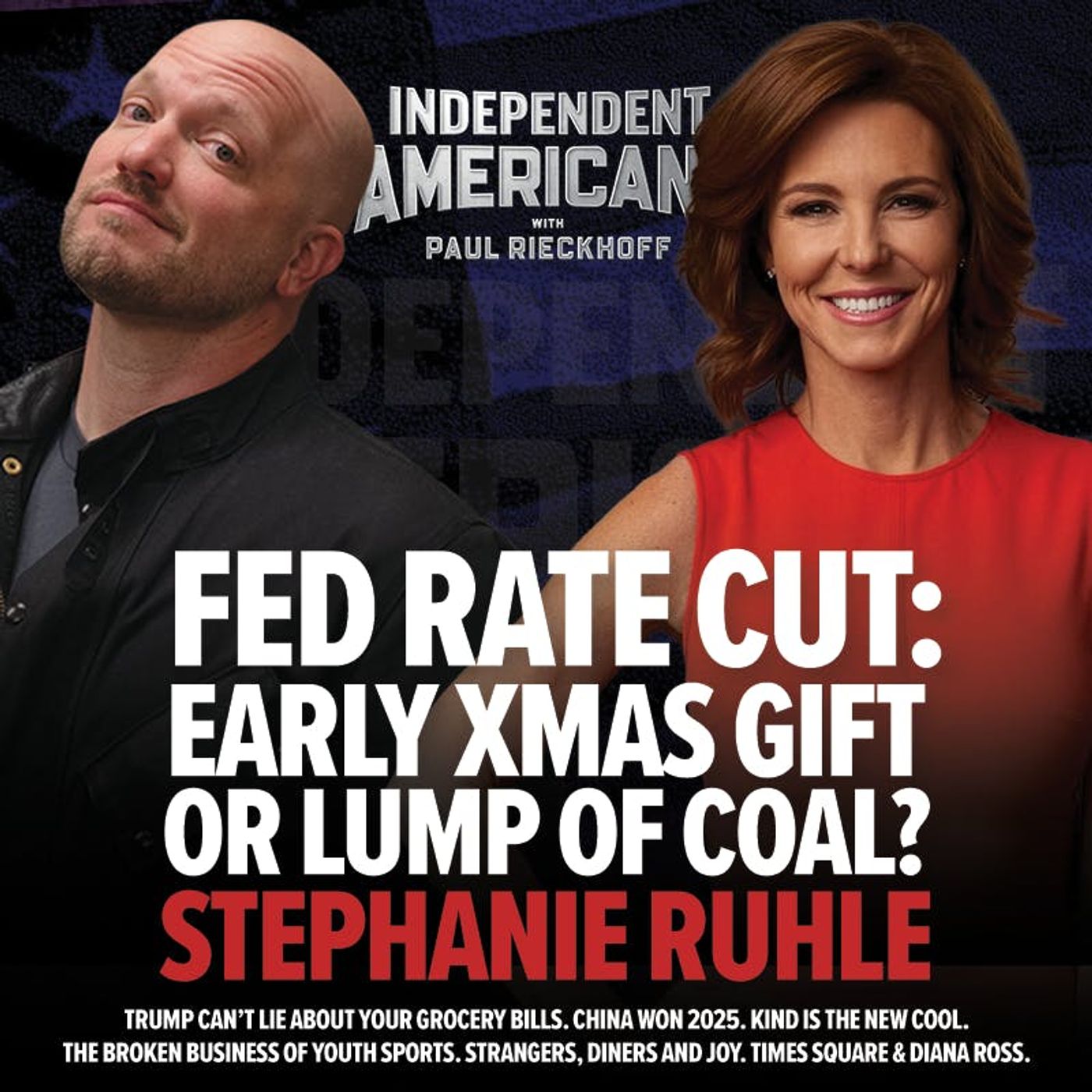 392. Stephanie Ruhle. Fed Rate Cut: Early Xmas Gift or Lump of Coal? Trump Can’t Lie About Your Grocery Bills. China Won 2025. Kind is the New Cool.The Broken Business of Youth Sports. Strangers, Diners and Joy. TImes Square & Diana Ross.