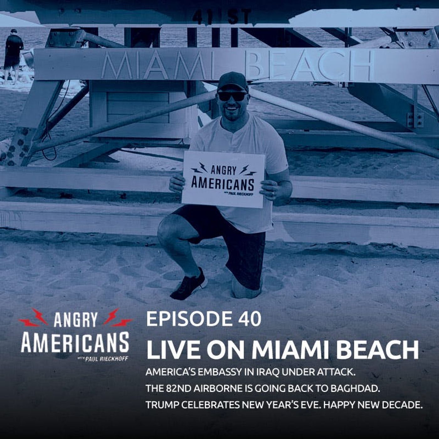 40. Live on Miami Beach. America’s Embassy In Iraq Under Attack. The 82nd Airborne Is Going Back to Baghdad. Trump Celebrates New Year’s Eve. Happy New Decade.
