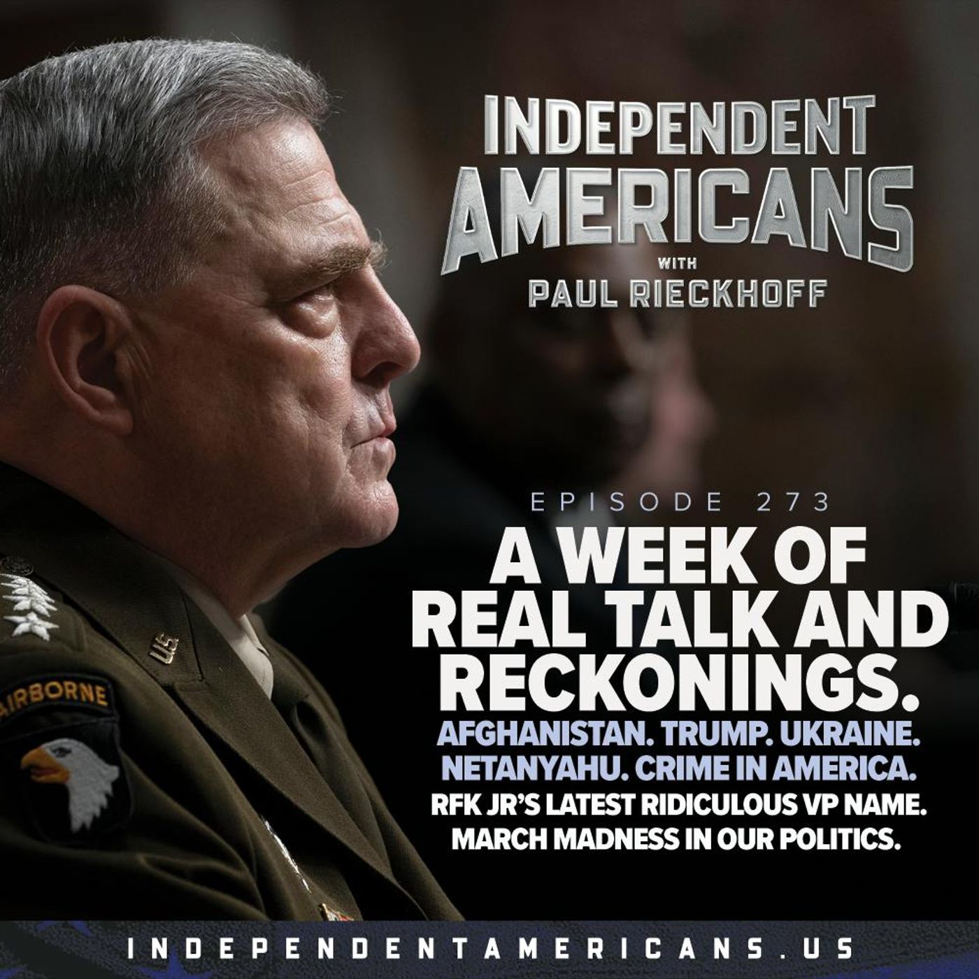 273. A Week Of Real Talk and Reckonings. Afghanistan. Trump. Ukraine. Netanyahu. Crime In America. RFK Jr’s Latest Ridiculous VP Name. March Madness in Our Politics.