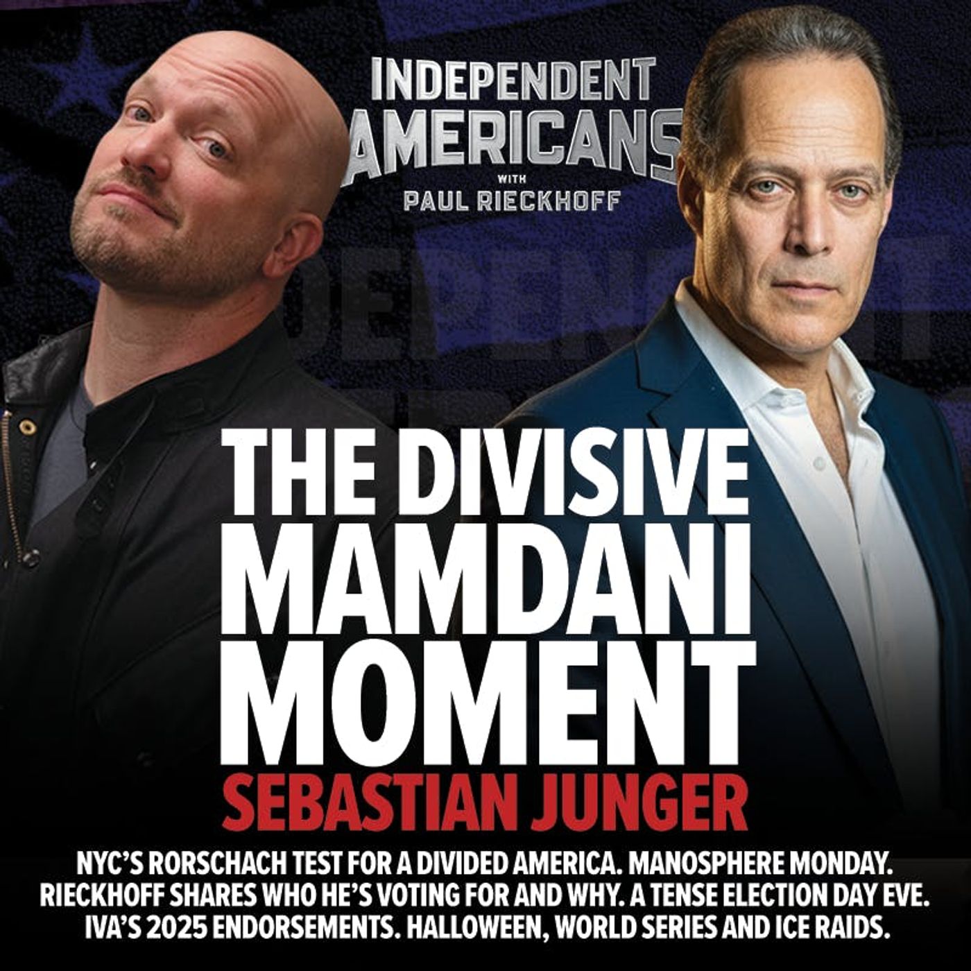 365. Sebastian Junger. The Divisive Mamdani Moment. NYC’s Rorschach Test For a Divided America. Manosphere Monday. Rieckhoff Shares Who He’s Voting For and Why. A Tense Election Day Eve. IVA’s 2025 Endorsements. Halloween, World Series and ICE Raids.