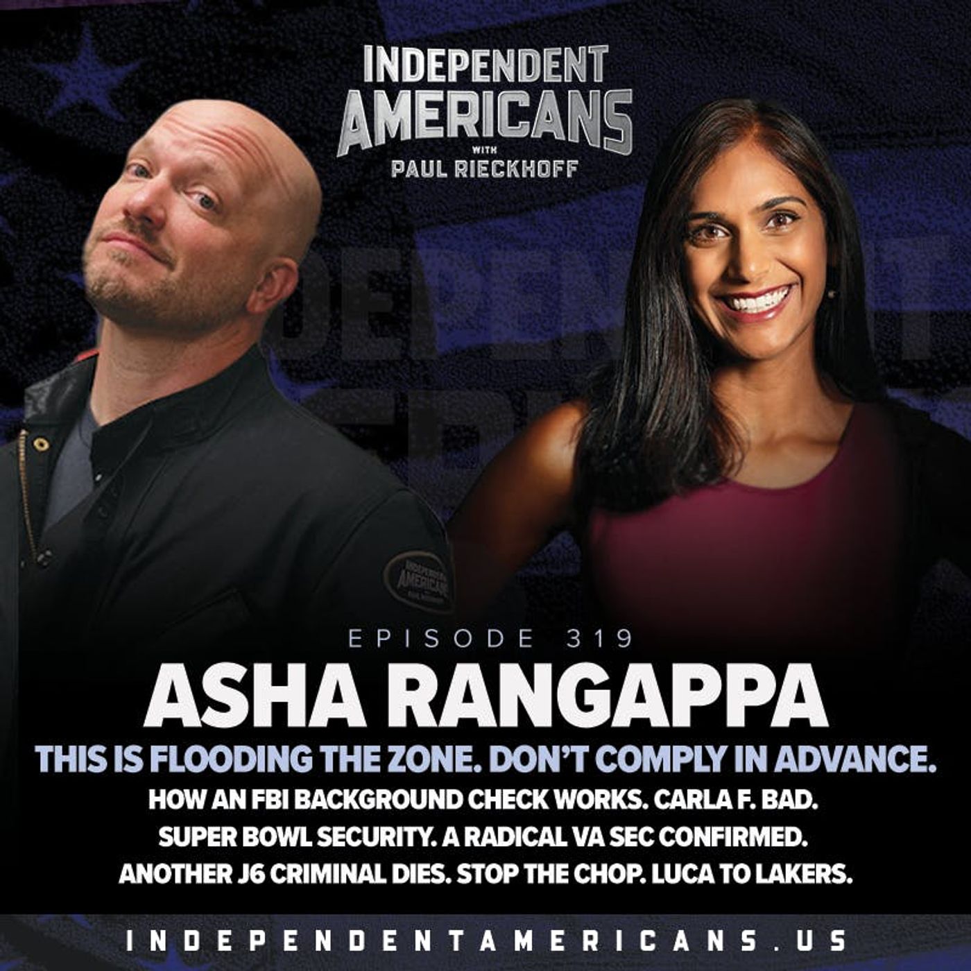 319. Asha Rangappa. This is Flooding the Zone. Don’t Comply in Advance. How an FBI Background Check Works. CARLA F. BAD. Super Bowl Security. A Radical VA Sec Confirmed. Another J6 Criminal Dies. Stop the Chop. Luca to Lakers.