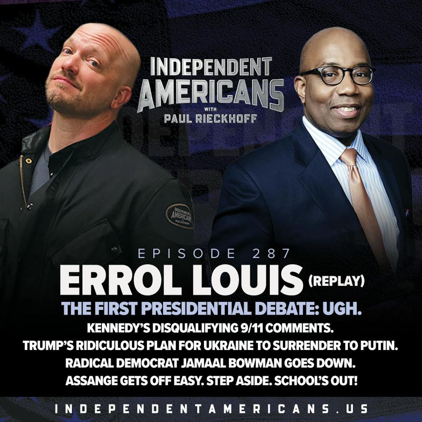 287. Errol Louis (Replay). The First Presidential Debate: Ugh. Kennedy’s Disqualifying 9/11 Comments. Trump’s Ridiculous Plan For Ukraine to Surrender to Putin. Radical Democrat Jamaal Bowman Goes Down. Assange Gets Off Easy. Step Aside. School’s Out!