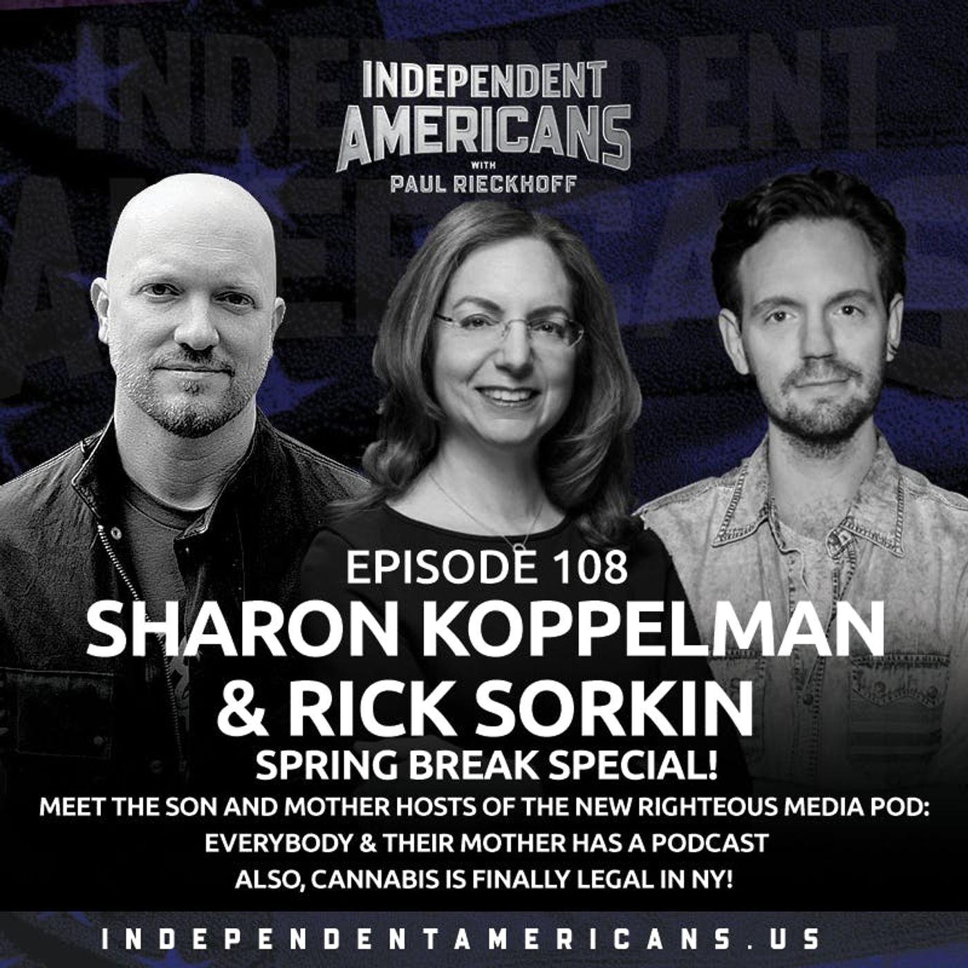 108. Rick Sorkin & Sharon Koppelman Spring Break Special! Meet The Son and Mother Hosts of the New Righteous Media Pod:  Everybody & Their Mother Has a Podcast. Also, Cannabis is Finally Legal in NY!