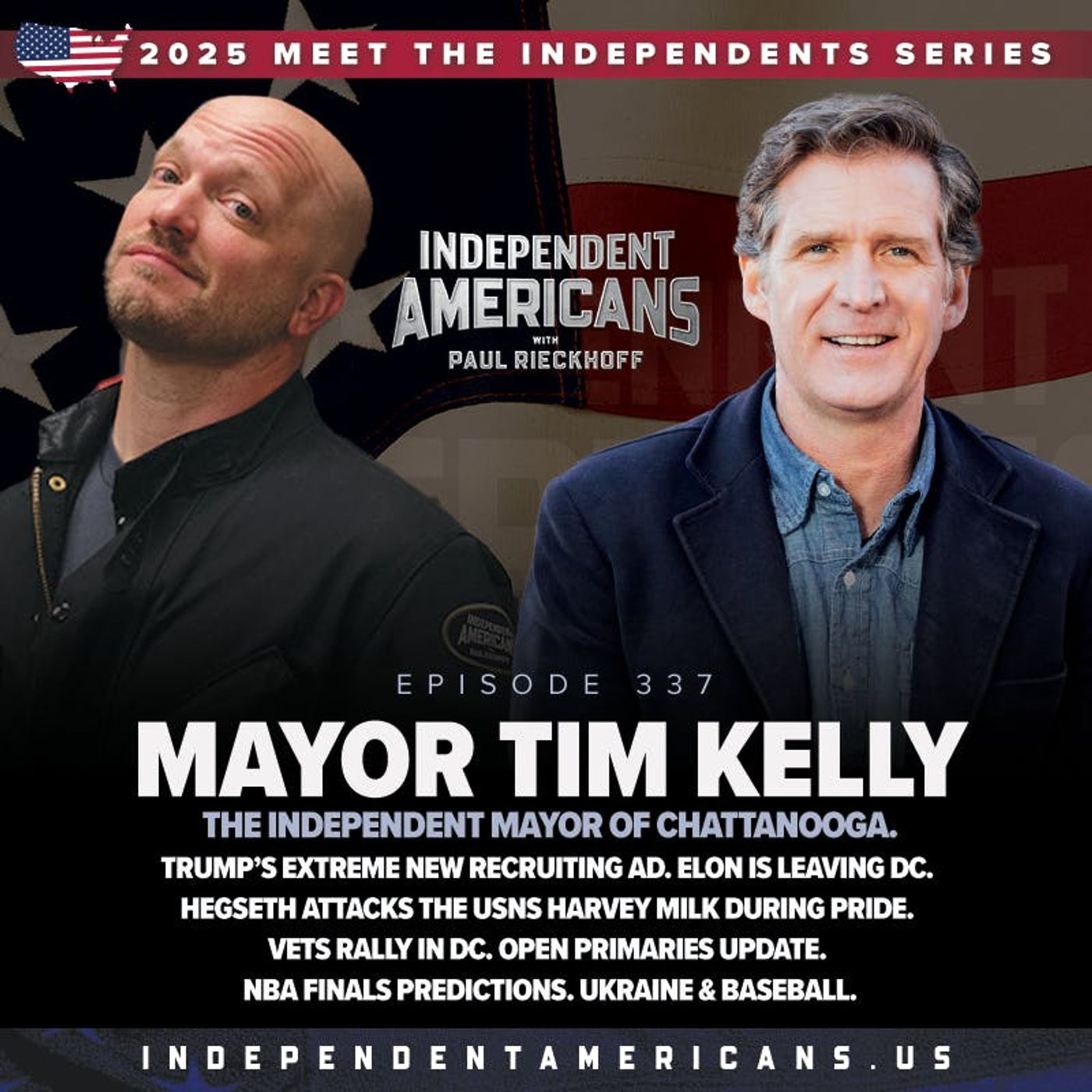 337. Mayor Tim Kelly. The Independent Mayor Of Chattanooga. Trump’s Extreme New Recruiting Ad. Elon Is Leaving DC. Hegseth Attacks The USNS Harvey Milk During Pride. Vets Rally In DC. Open Primaries Update. NBA Finals Predictions. Ukraine & Baseball.