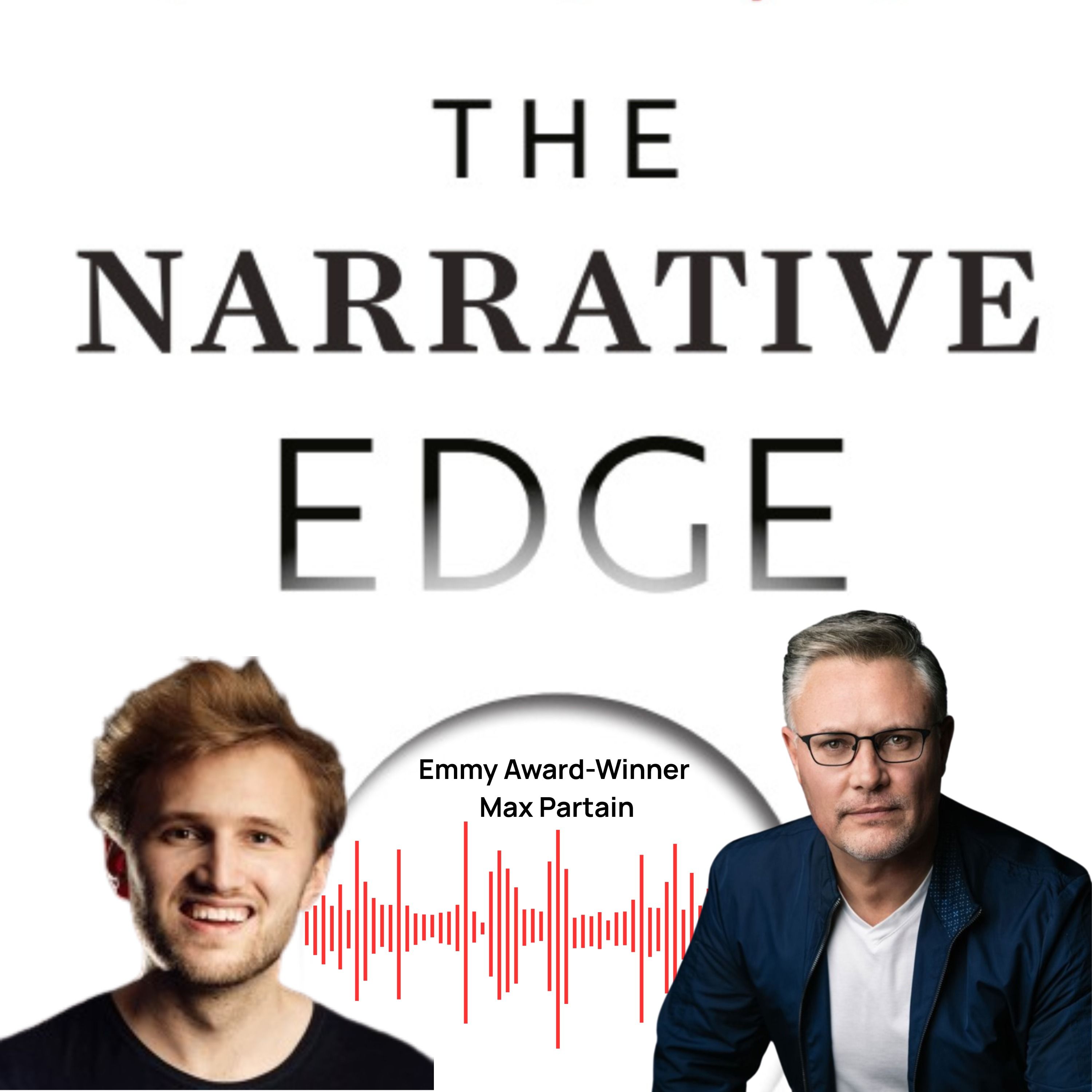 The Narrative Edge - Emmy-Award Winning Editor Max Partain on Creativity And Honesty