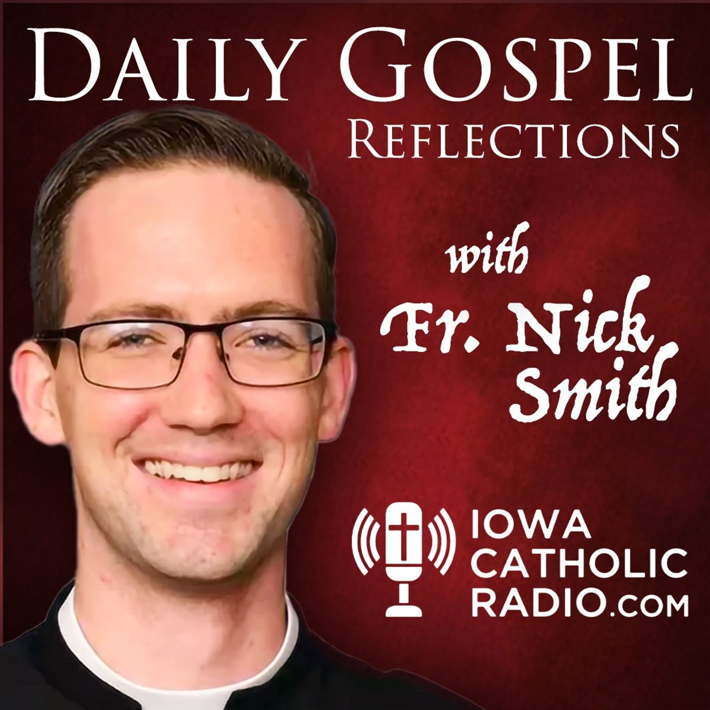 The Daily Gospel Reflection with Fr. Nick Smith
