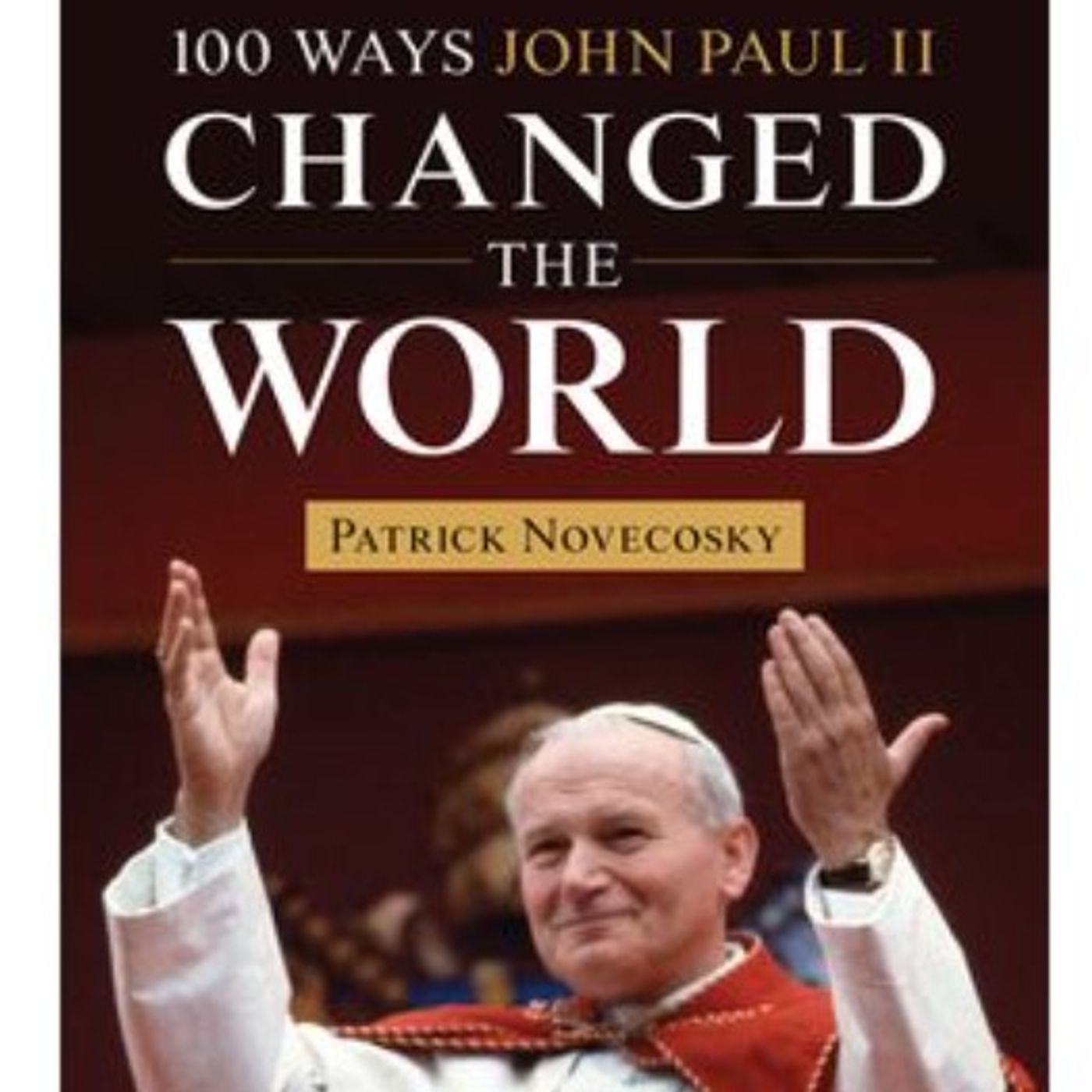100 Ways Saint Pope John Paul II Changed the World — Patrick Novacosky episode artwork