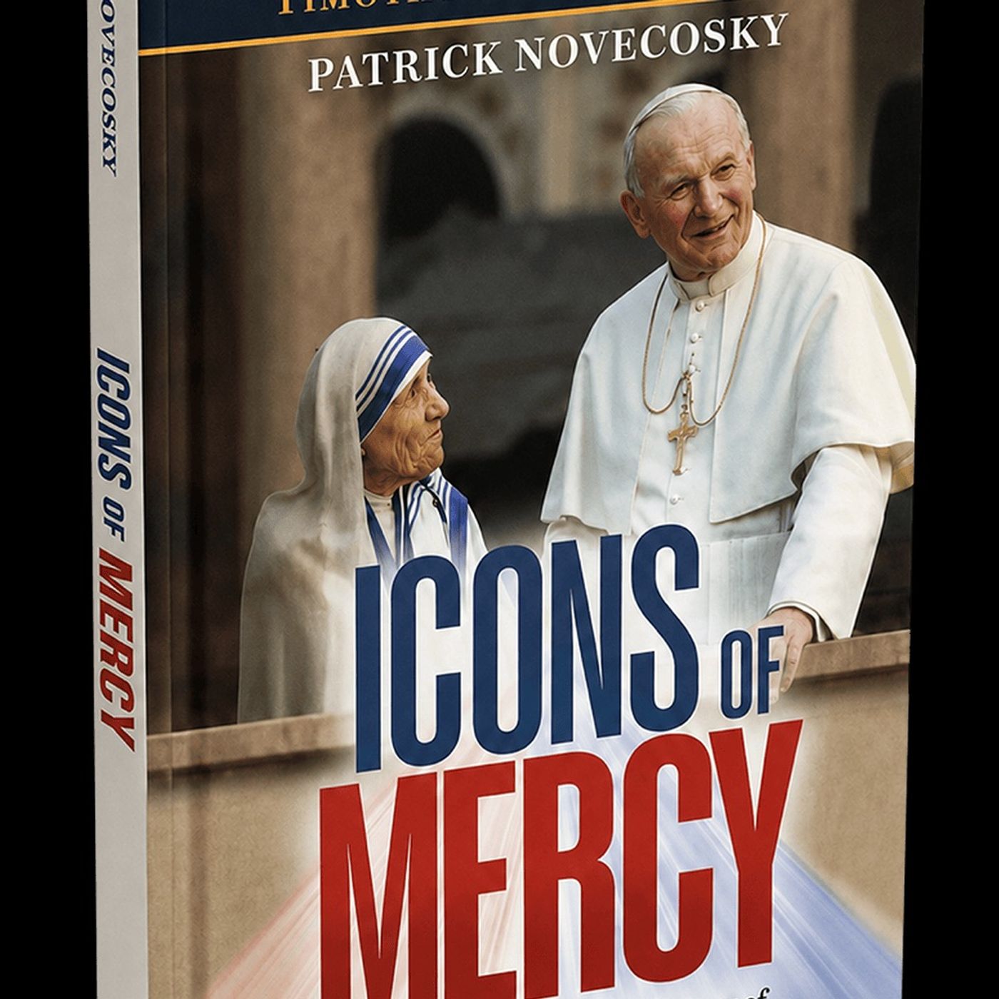 John Paul II & Mother Teresa: The Saints Who Changed the World - Patrick Novecosky - 10/08/2026