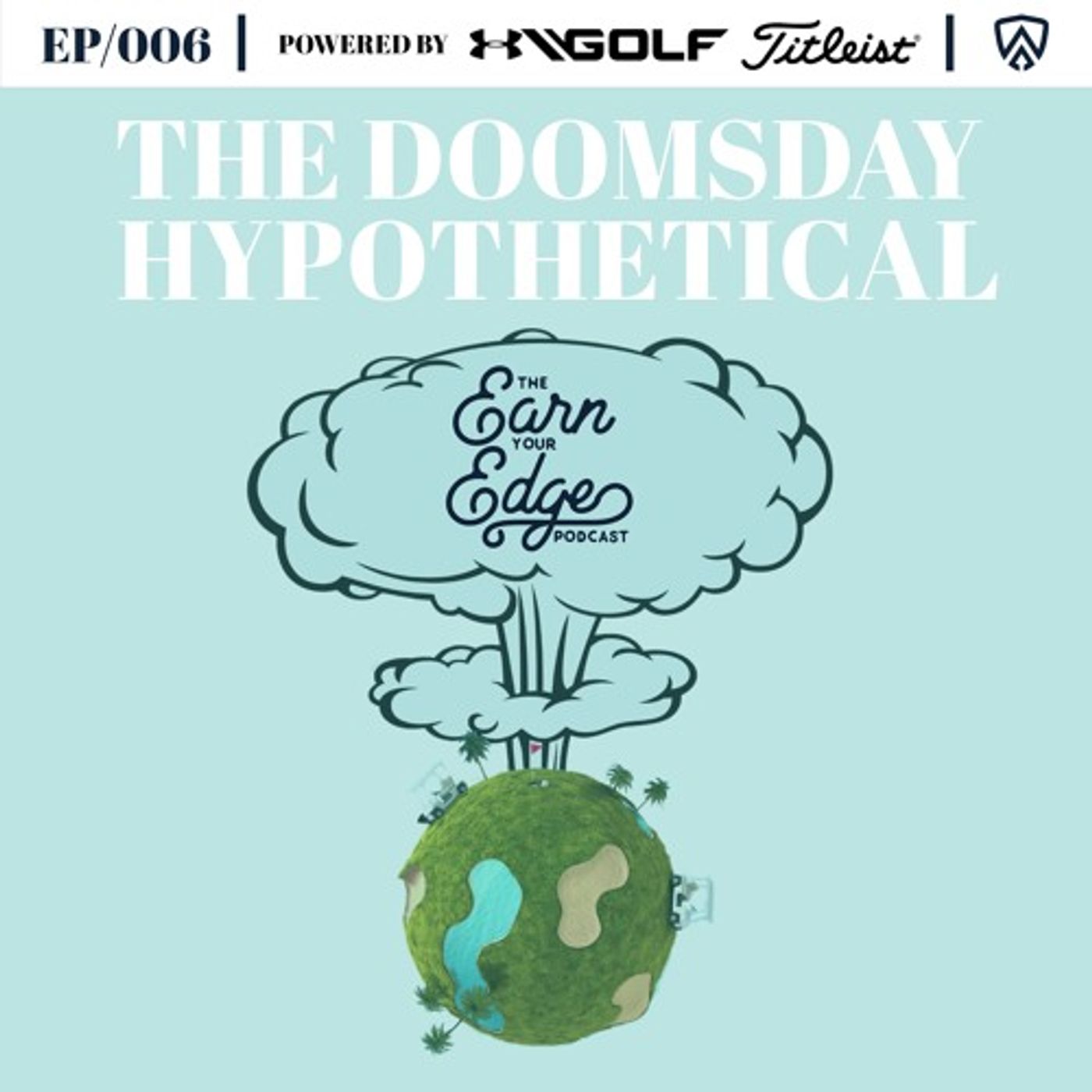 The Doomsday Hypothetical w/ Jordan Spieth, Preparing Like the World Depended on it | Ep: 006 episode artwork