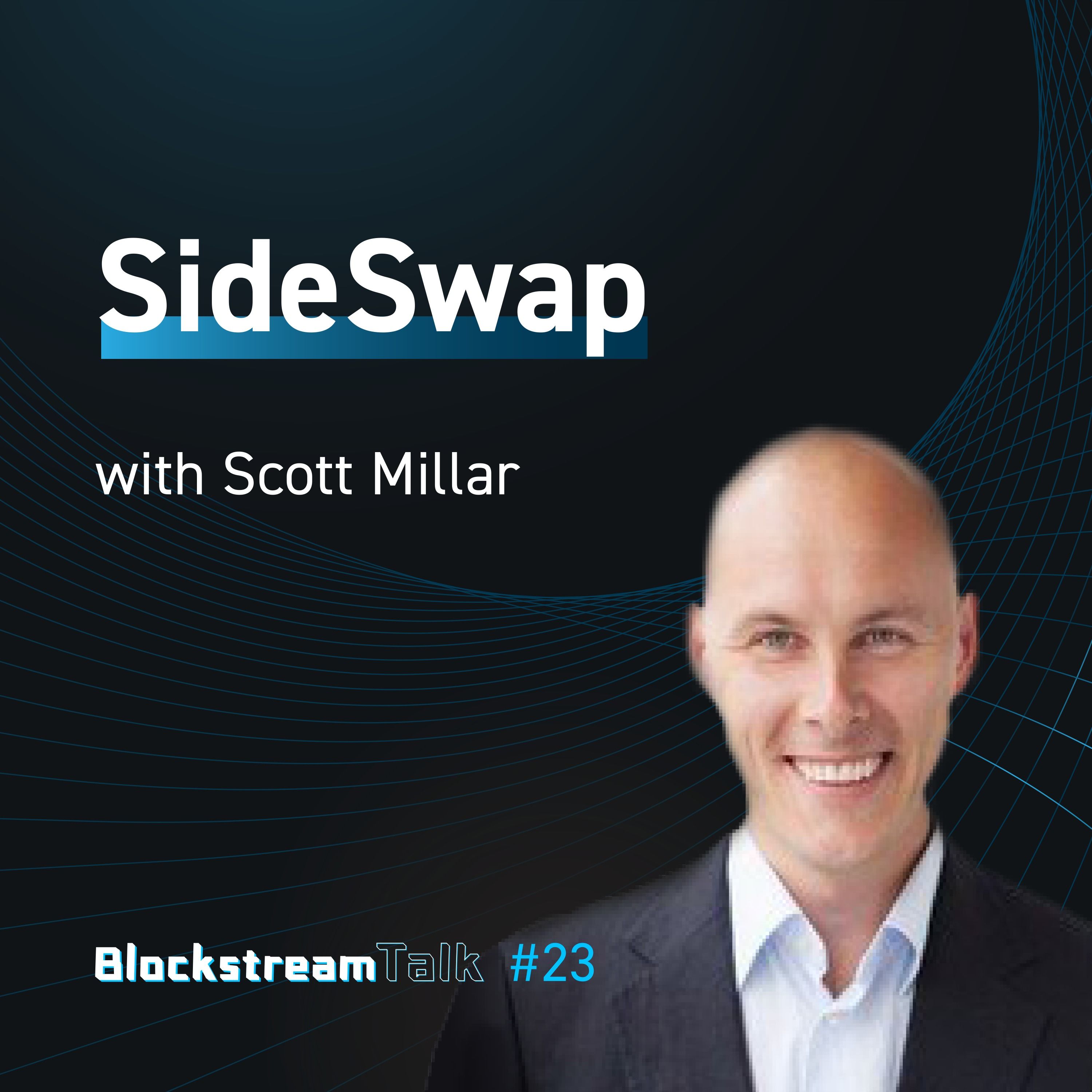 Atomic Swaps, Decentralized Finance, and Digital Securities with SideSwap - Blockstream Talk #23