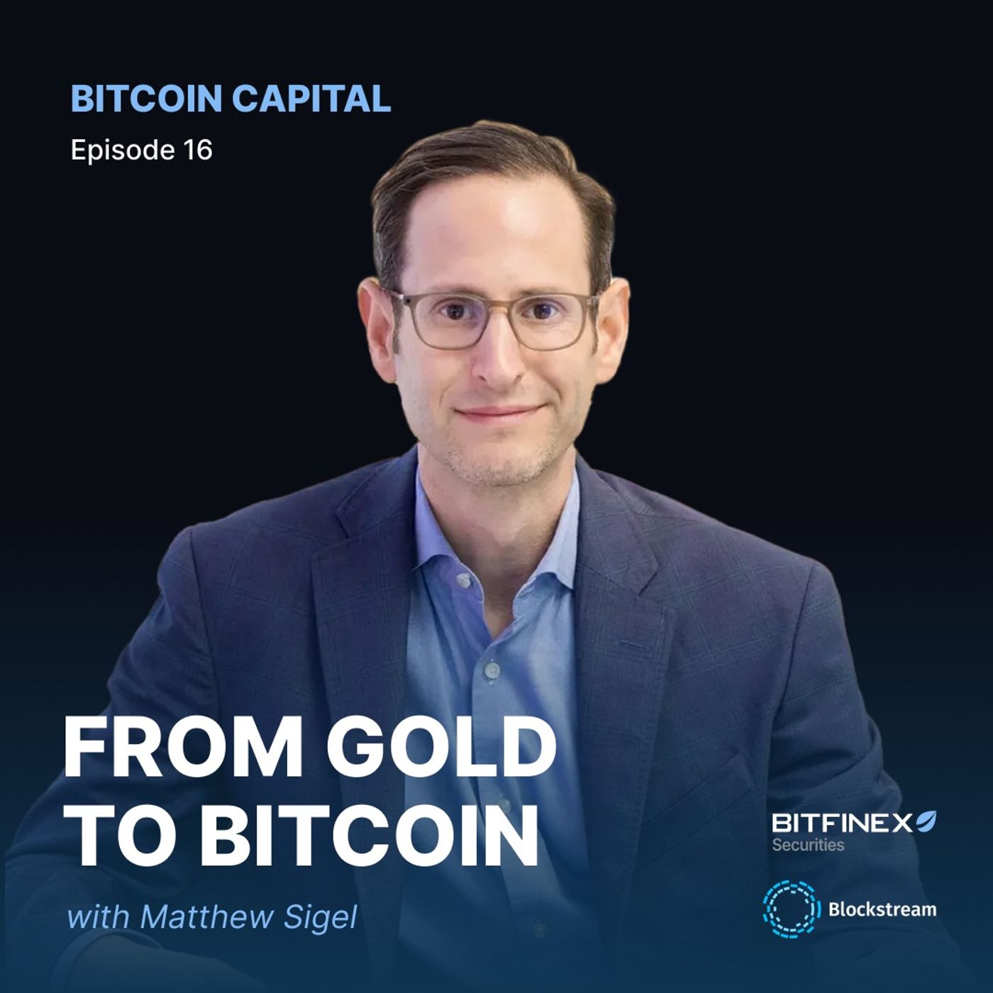 From Gold to Bitcoin with VanEck’s Matthew Sigel – Bitcoin Capital #16