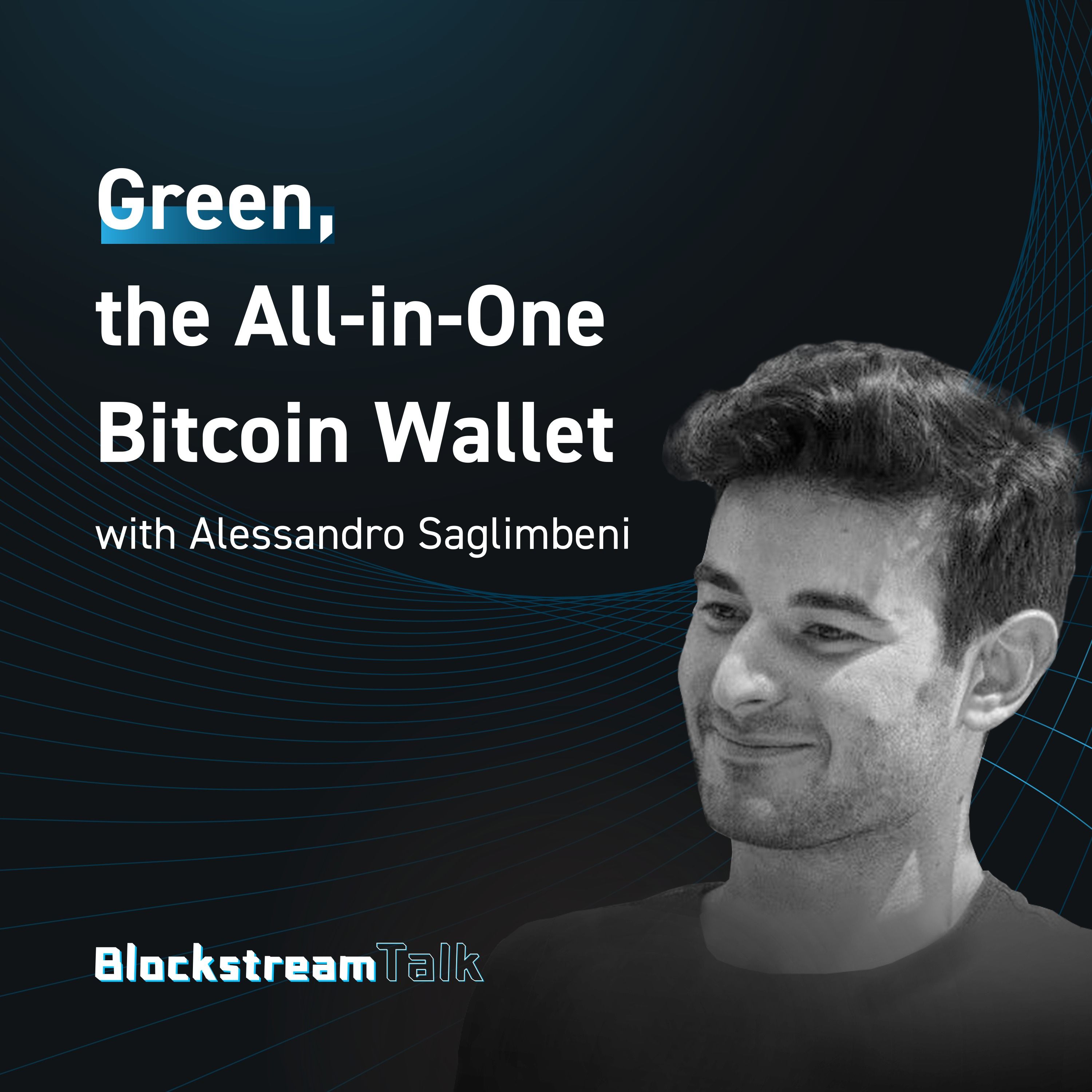 Green The All-In-One Bitcoin Wallet with Alessandro Saglimbeni