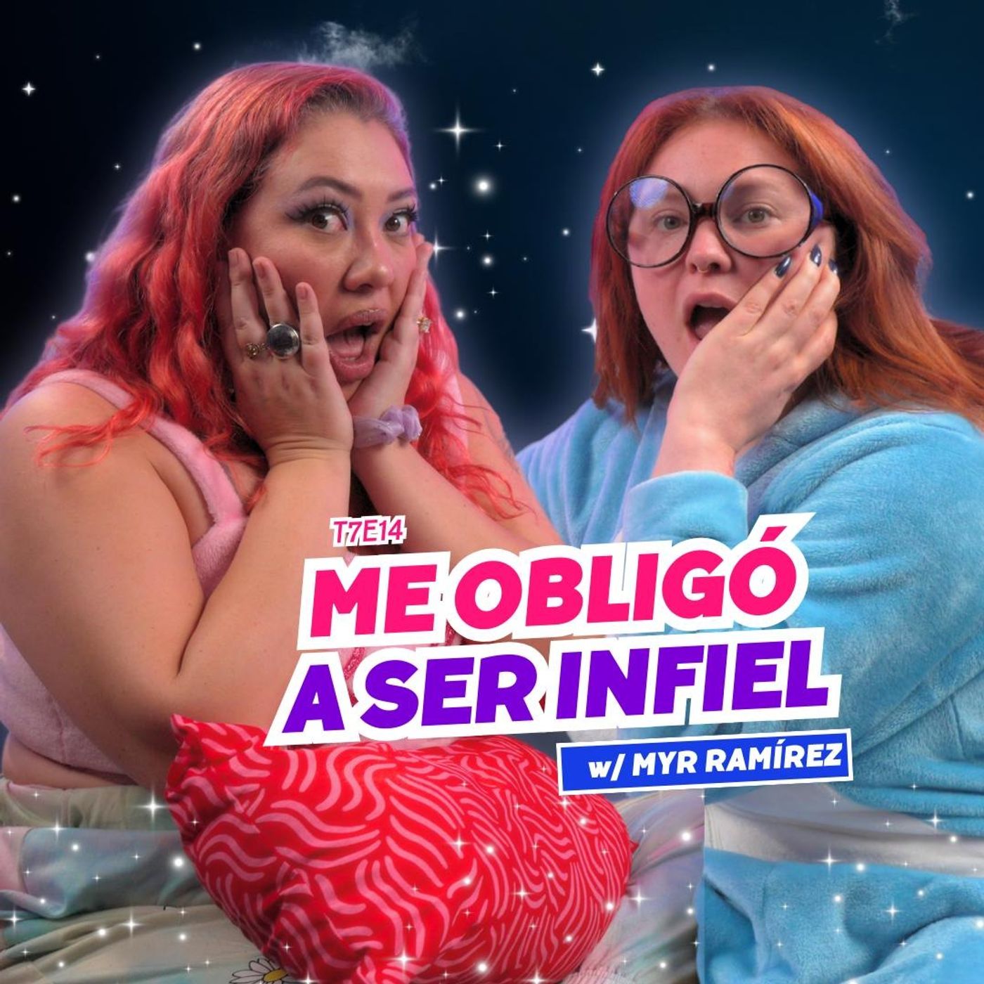 T7E14 ¡Me Obligó A Ser Infiel! 🥵 Ft.Myr Ramírez #podcast #chisme