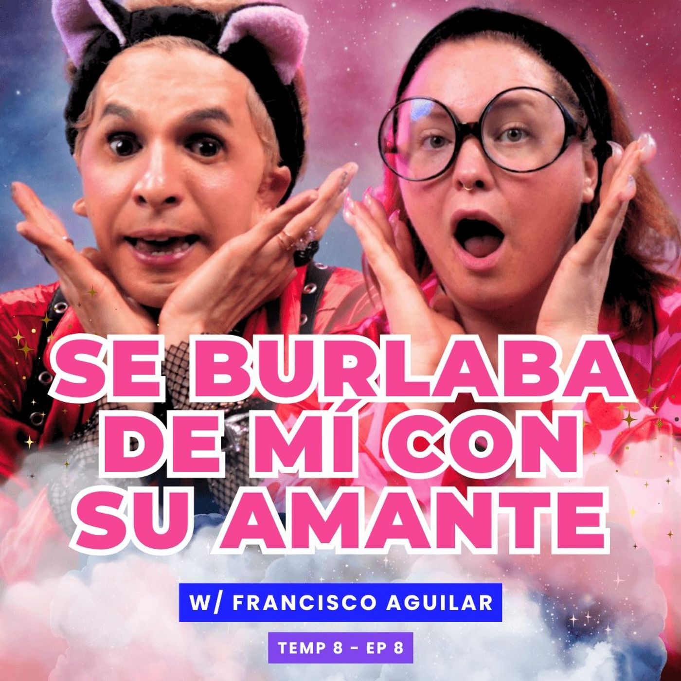 T8E08-Se Burlaba De Mí Con Su Amante. 😭 Ft. Francisco Aguilar
