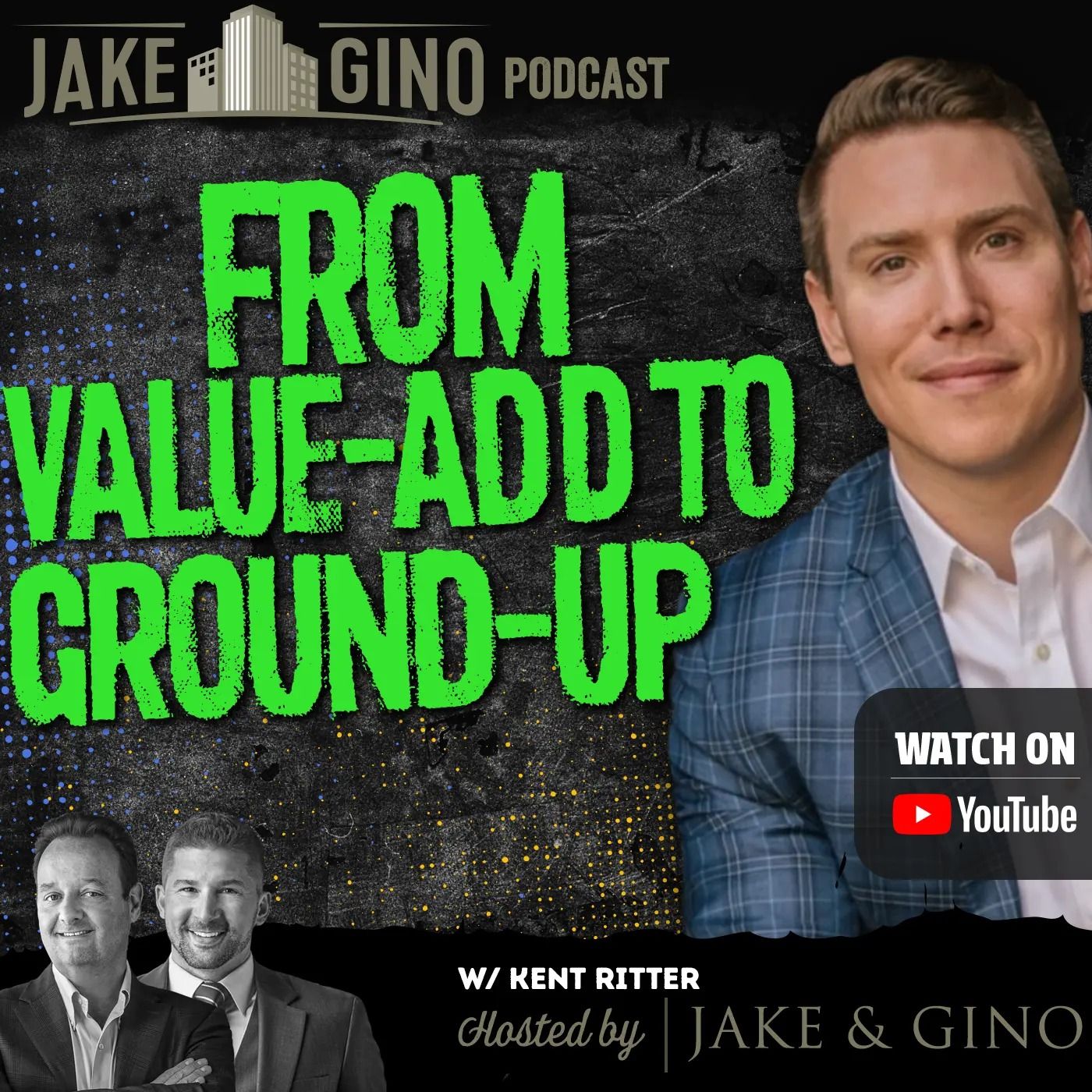 From Value-Add to Ground-Up: Multifamily Investing in 2025 with Kent Ritter | Jake & Gino show