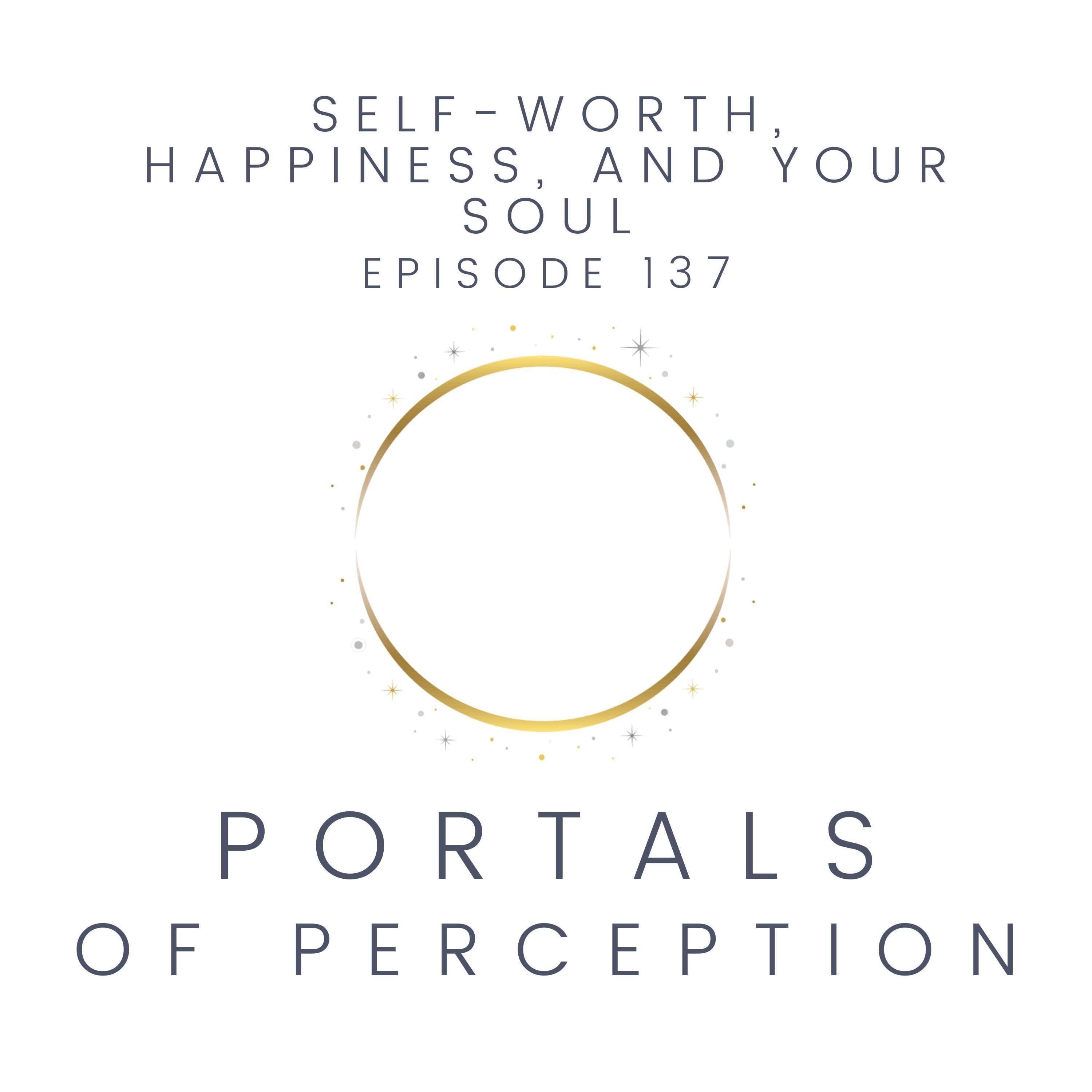137 - Self-Worth, Happiness, and Your Soul episode artwork