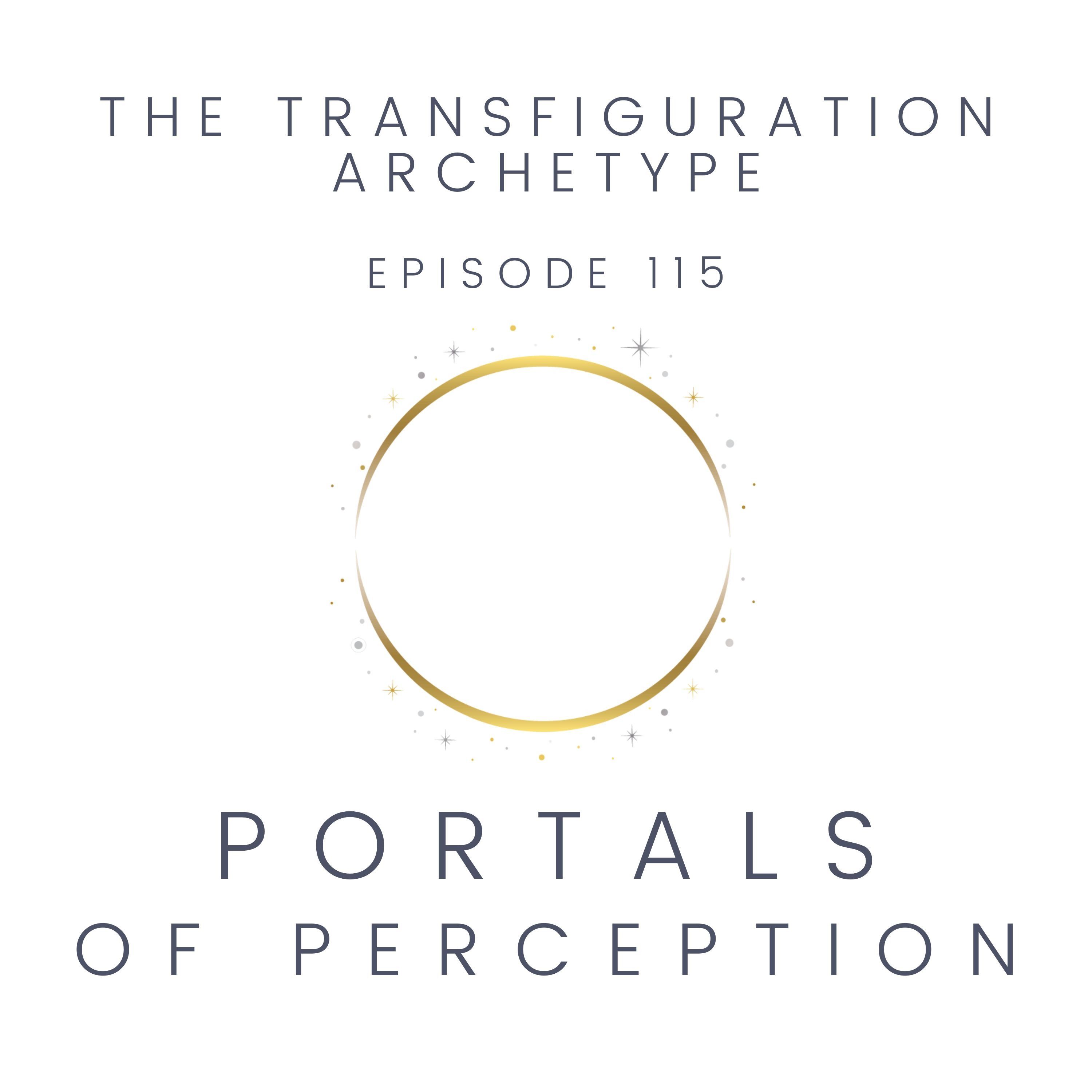 115 - The Transfiguration Archetype 115 - The Transfiguration Archetype