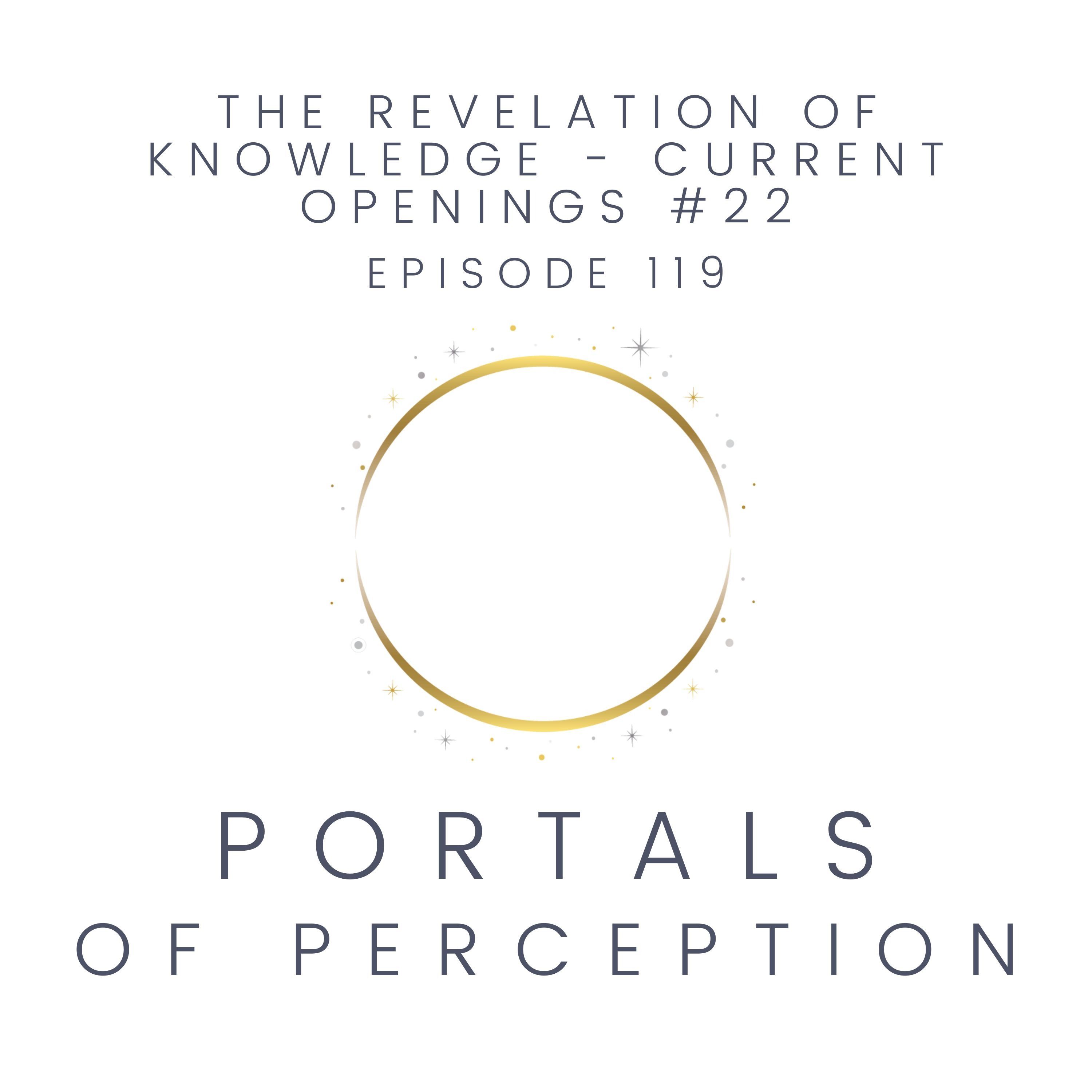 119 - The Revelation of Knowledge - Current Openings #22