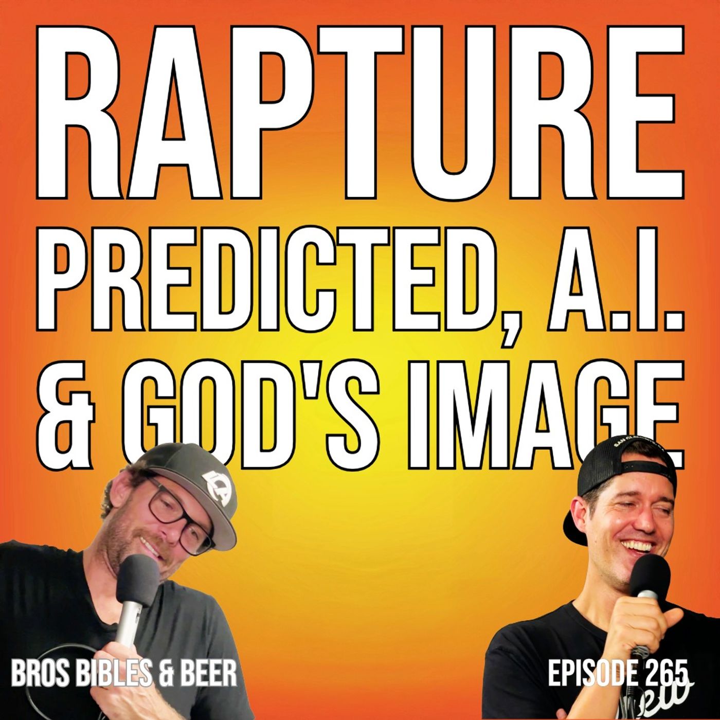 264. Rapture Fails, Artificial Intelligence Fears, & Losing God's Image
