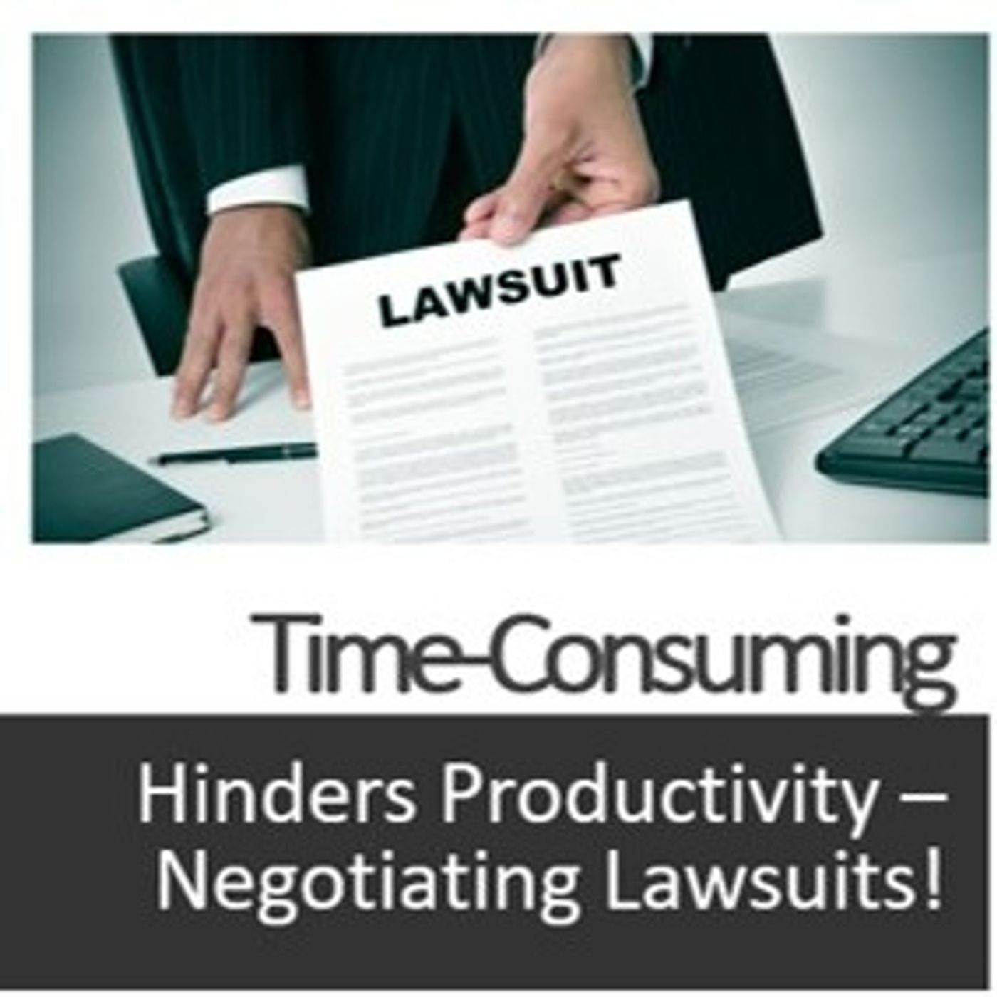 Improving Productivity by Decreasing Lawsuits Improving Productivity by Decreasing Lawsuits