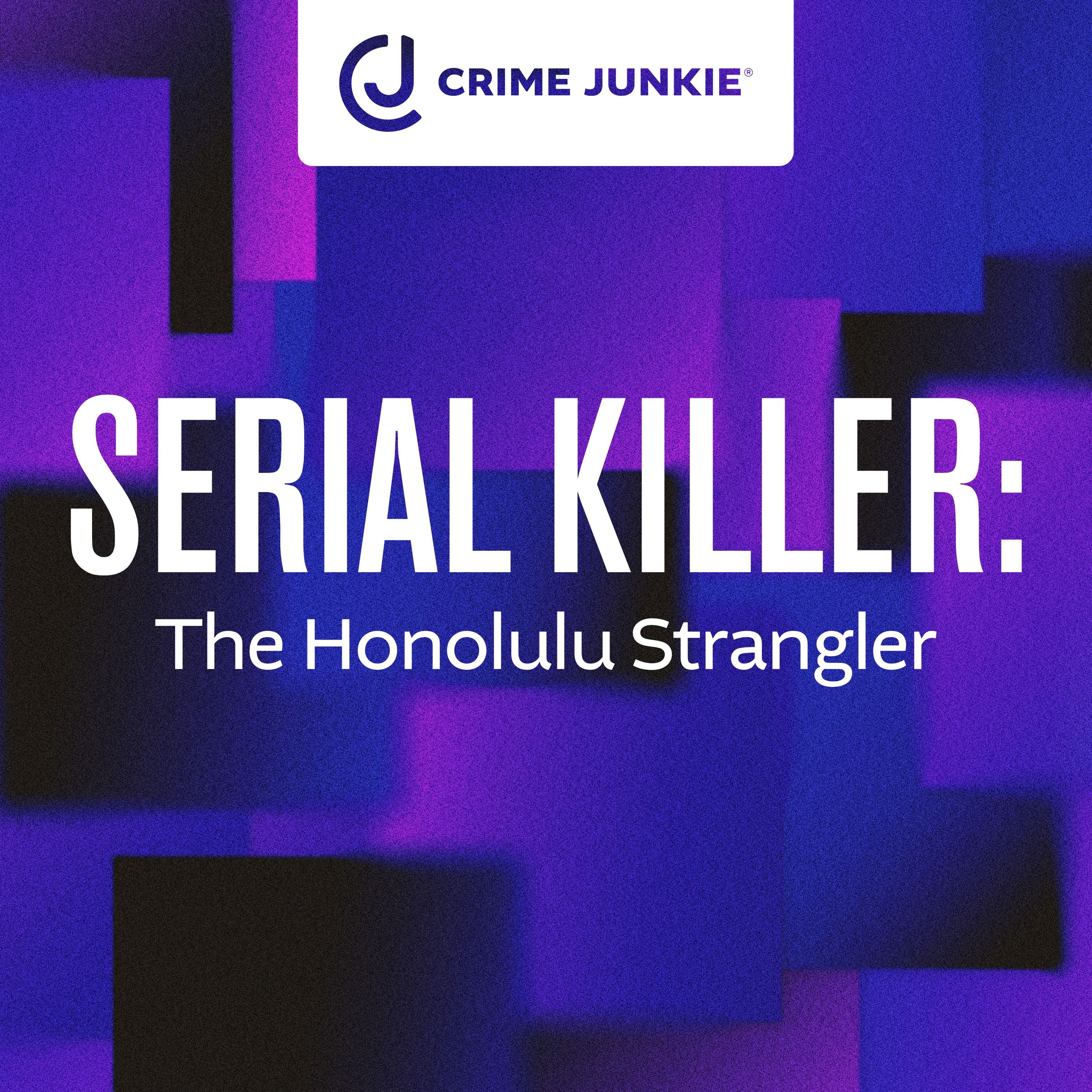 SERIAL KILLER: The Honolulu Strangler