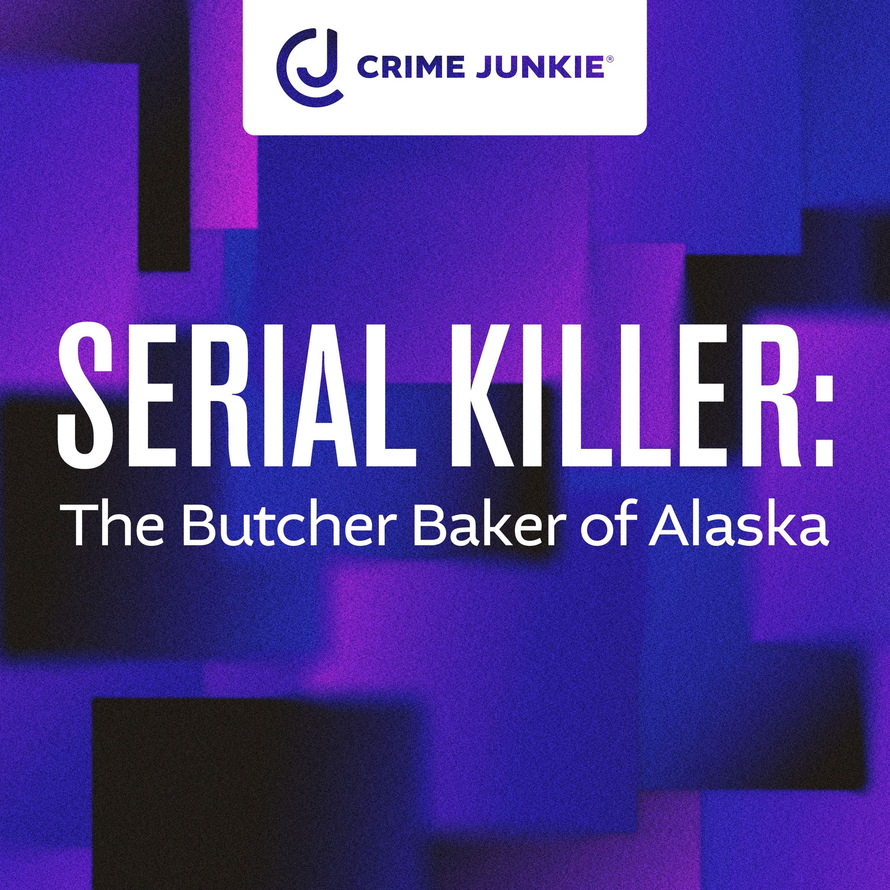 SERIAL KILLER: The Butcher Baker of Alaska by audiochuck