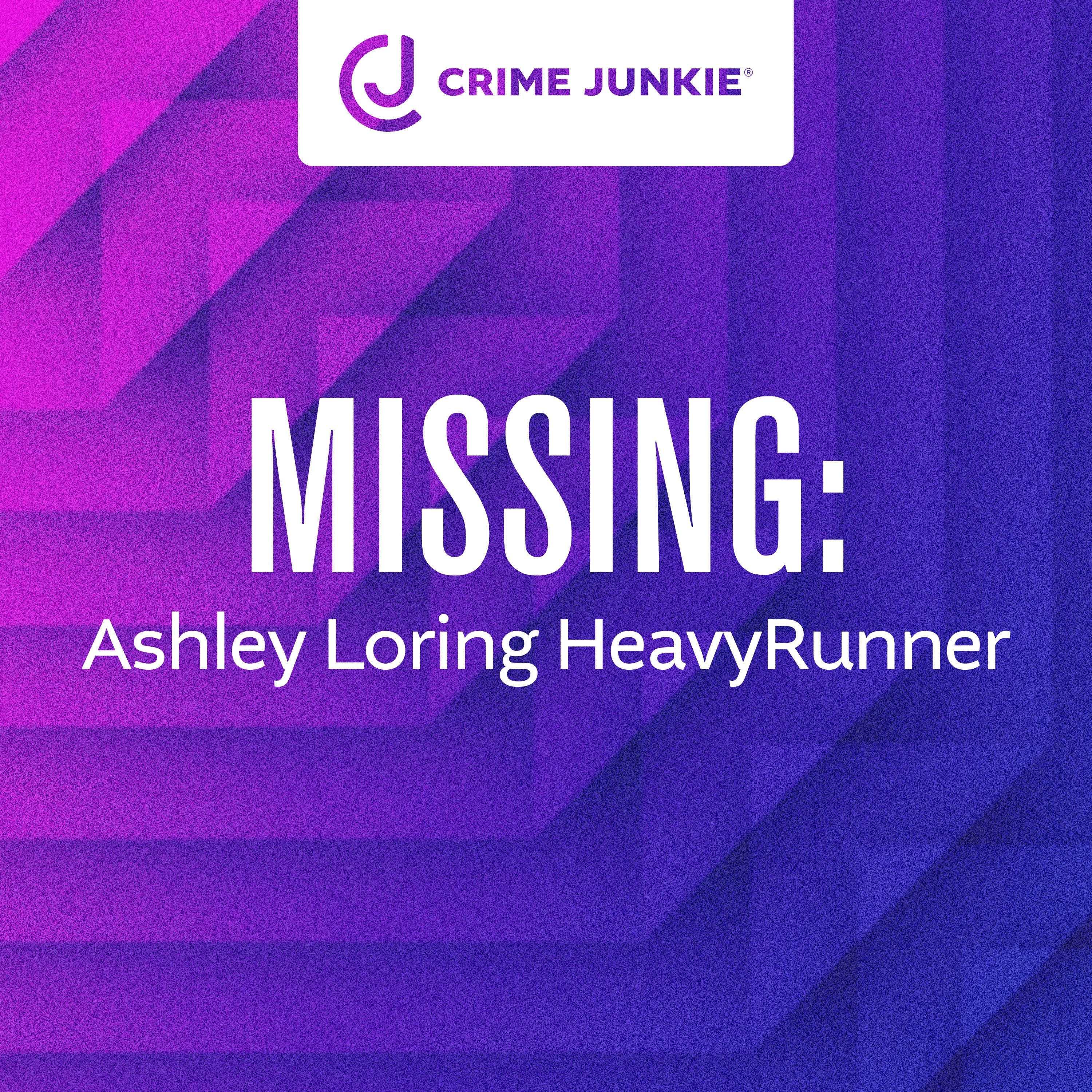 MISSING: Ashley Loring HeavyRunner