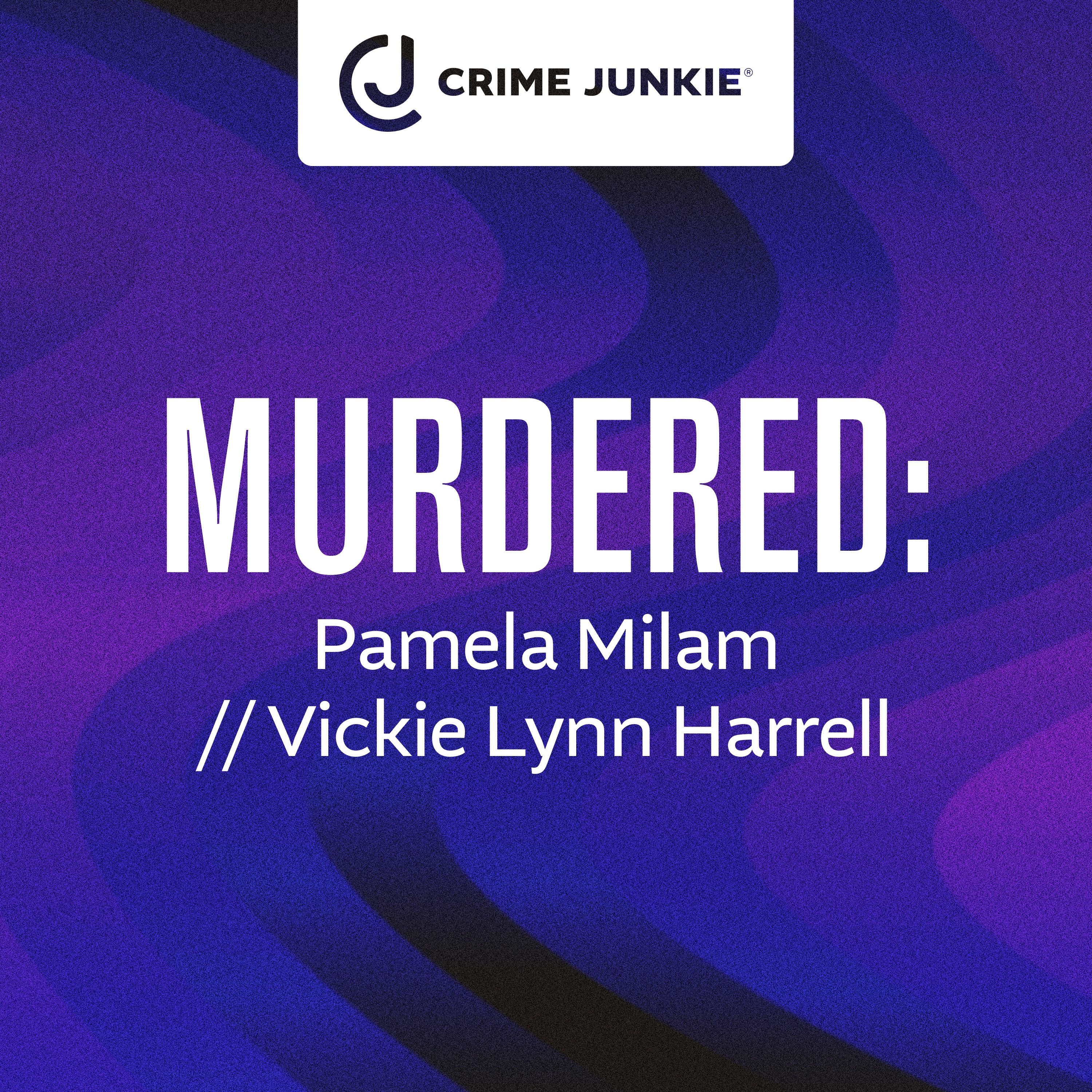 MURDERED: Pamela Milam // Vickie Lynn Harrell by audiochuck