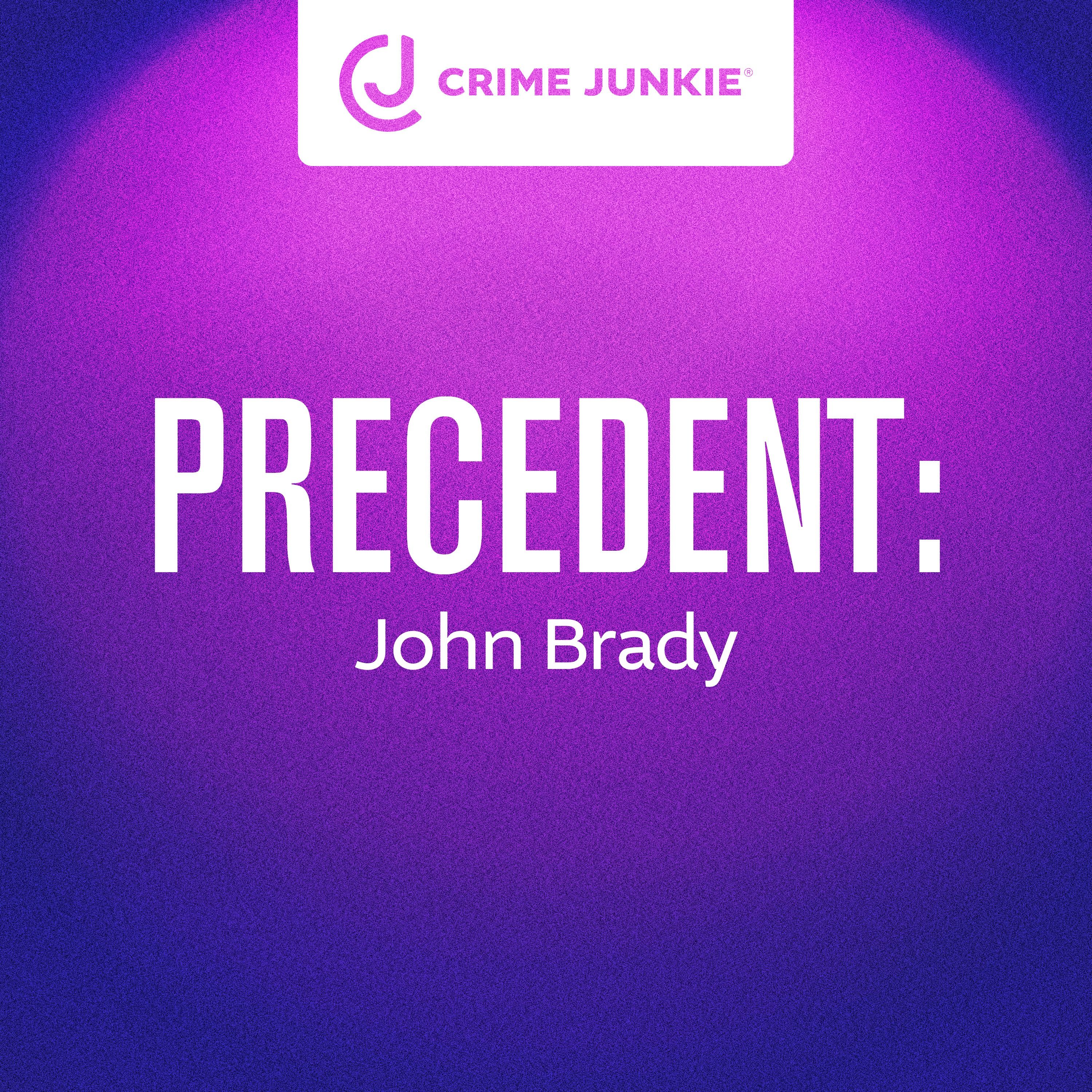 PRECEDENT: John Brady by audiochuck