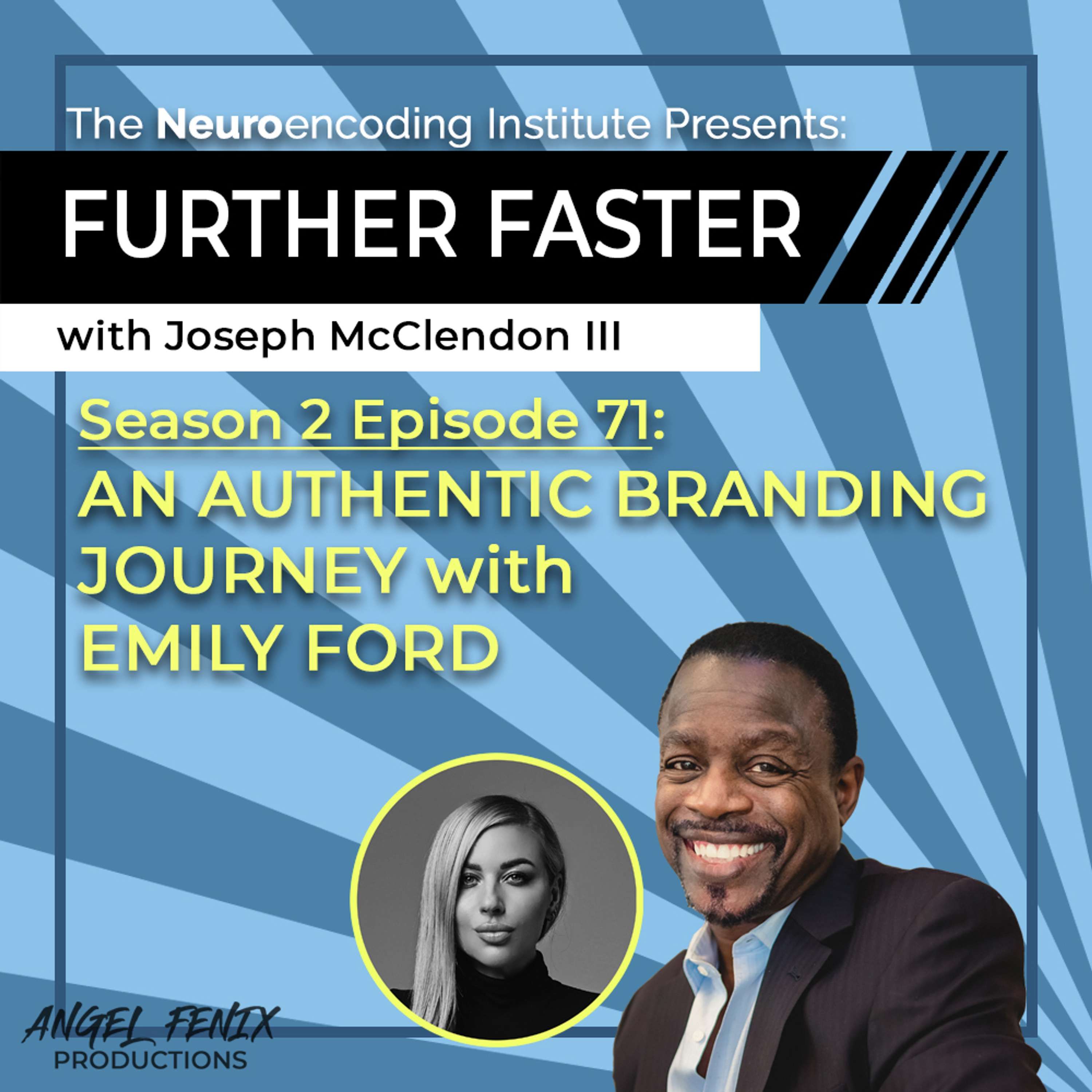 S2 E71 Further Faster with Joseph McClendon III: An Authentic Branding Journey with Emily Ford (12/19/23)