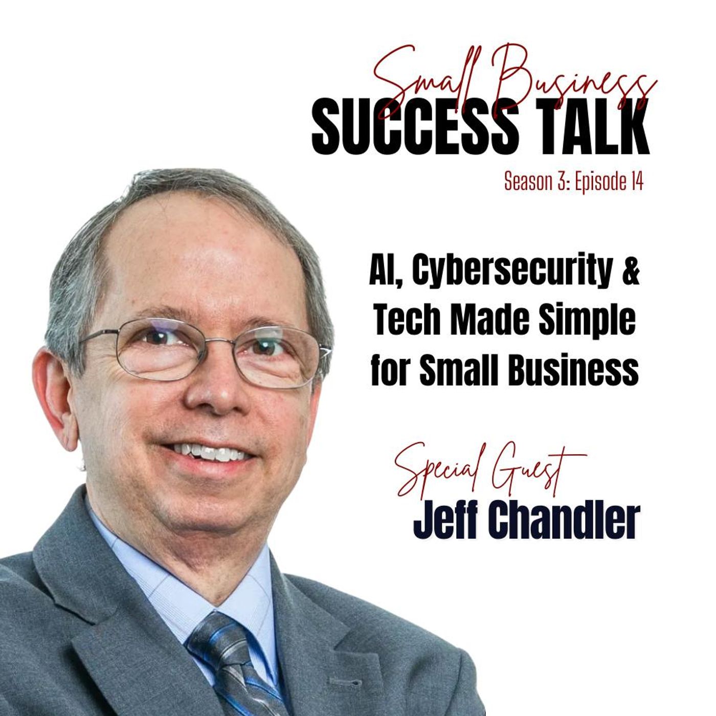 AI, Cybersecurity & Tech Made Simple for Small Business | Jeff Chandler of ZJAK Technologies