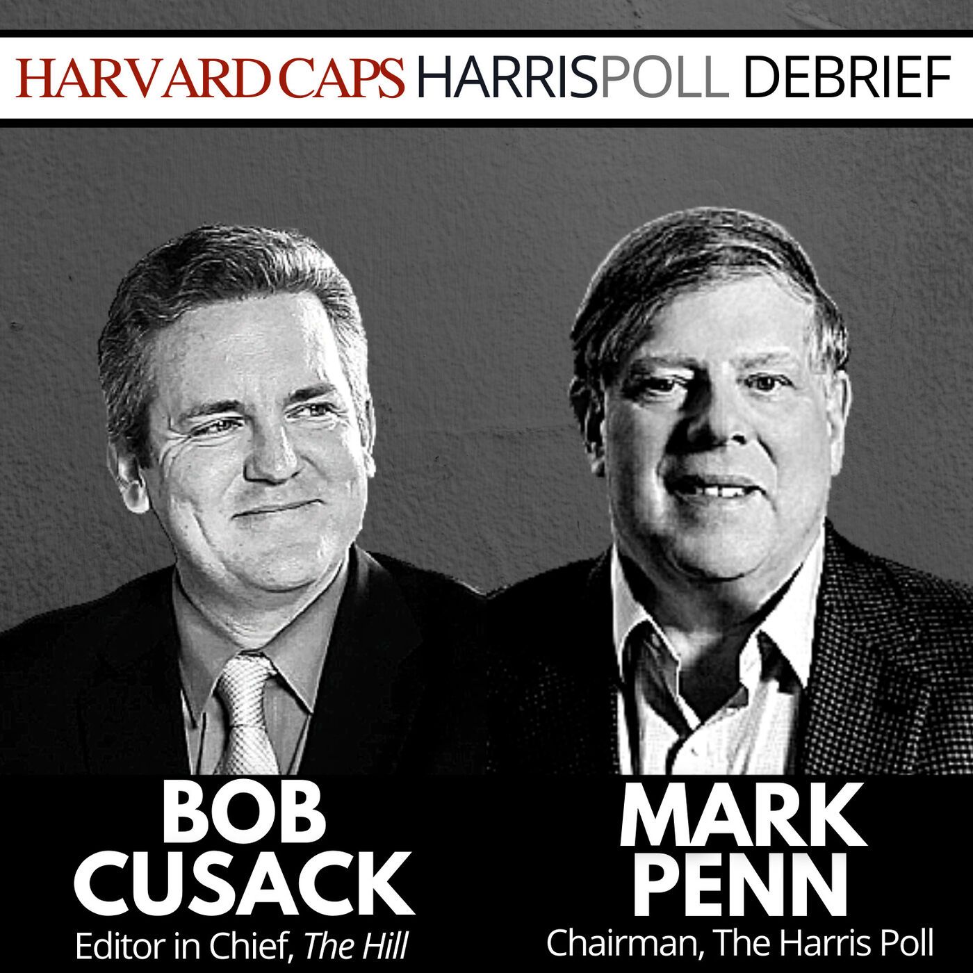 Harvard Harris Poll Debrief with Mark Penn and Bob Cusack
