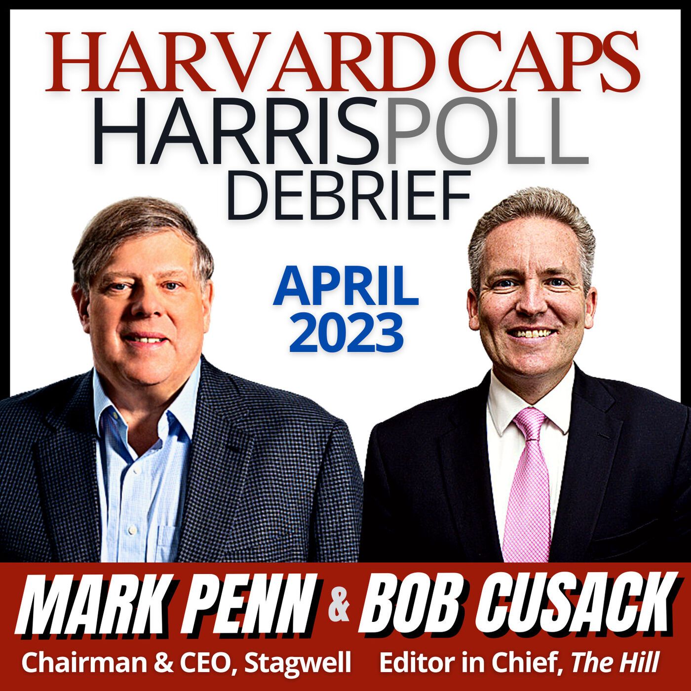 Harvard Harris Poll Debrief with Mark Penn and Bob Cusack