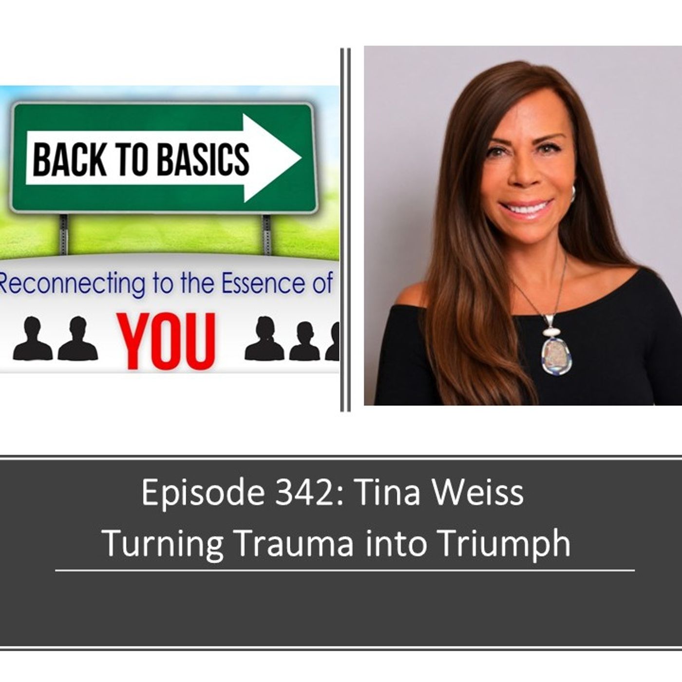 E342: Tina Weiss - Turning Trauma into Triumph
